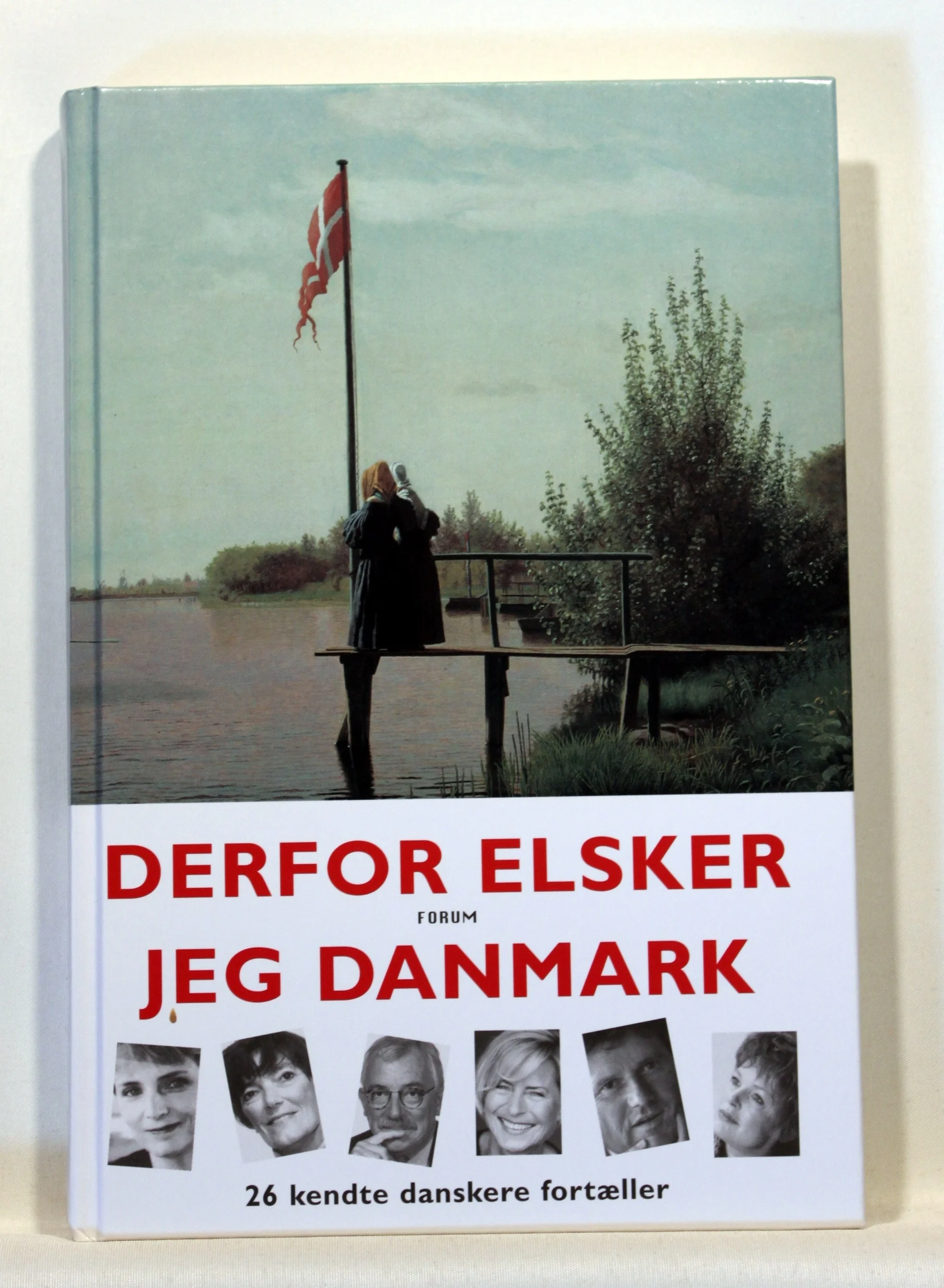Derfor elsker jeg Danmark. 26 kendte danskere fortæller