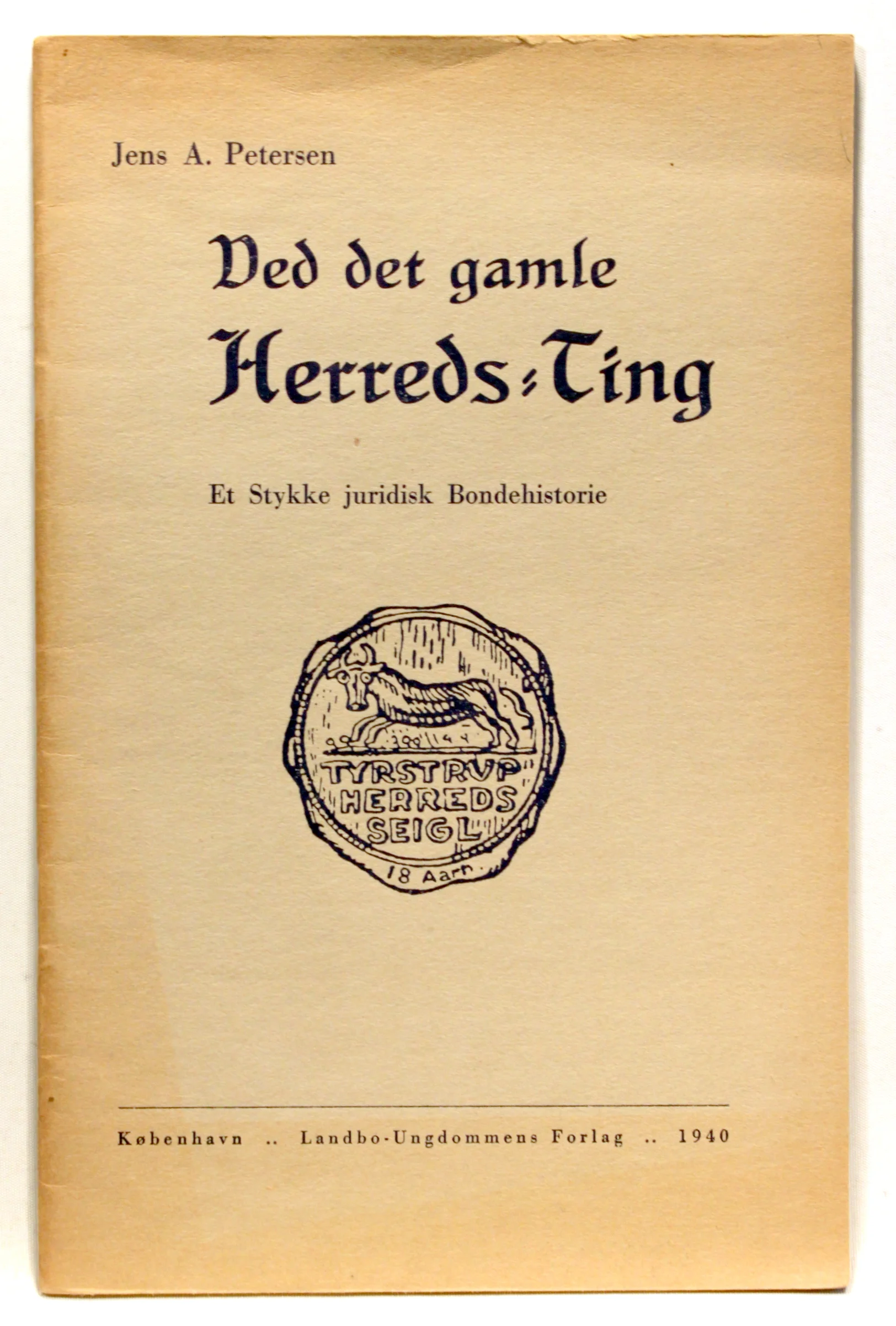 Ved det gamle Herreds-Ting. Et Stykke juridisk Bondehistorie