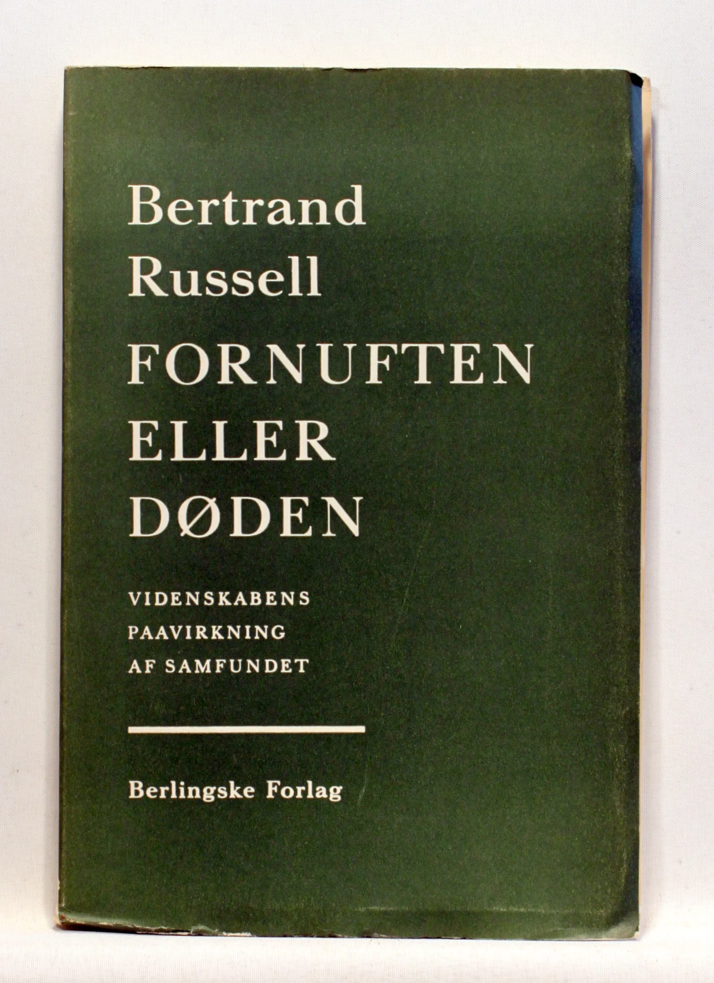 Fornuften eller døden. Videnskabens paavirkning af samfundet