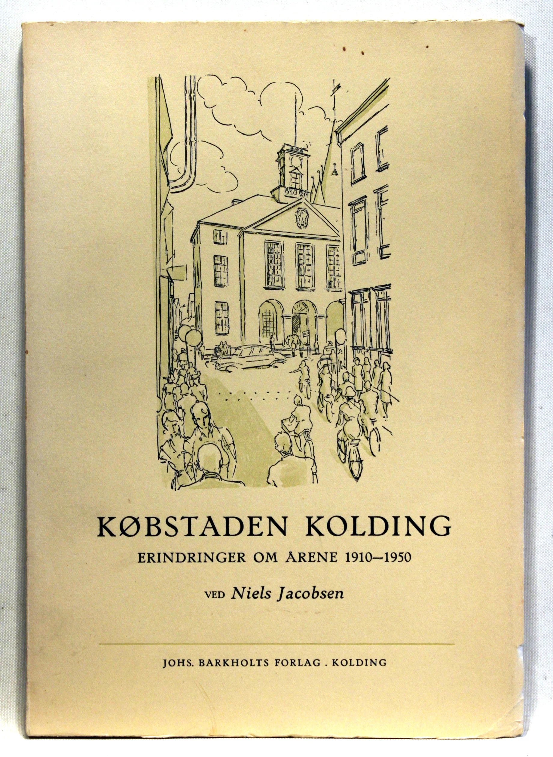 Købstaden Kolding. Erindringer om årene 1910-1950