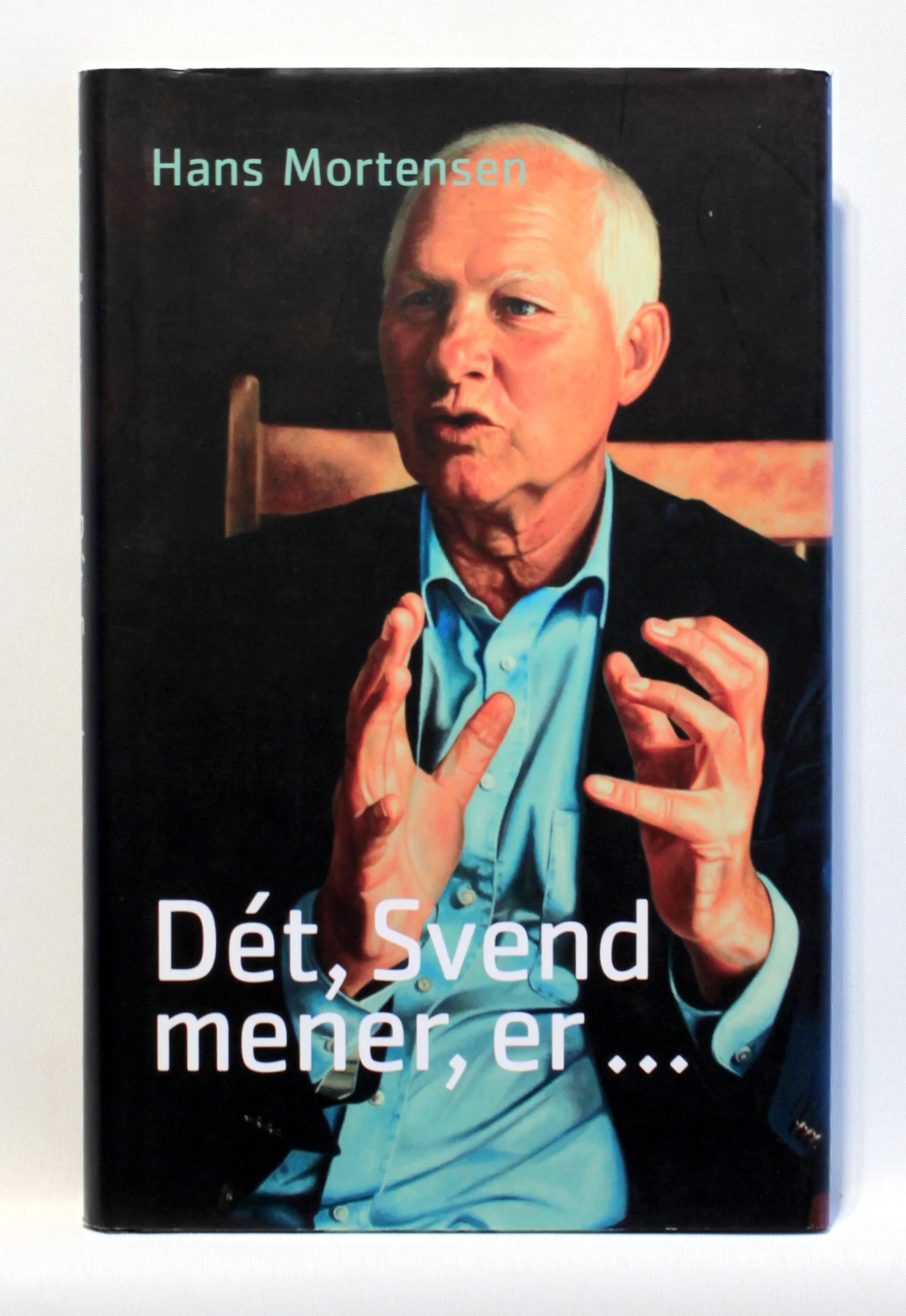 Dèt, Svend mener, er…