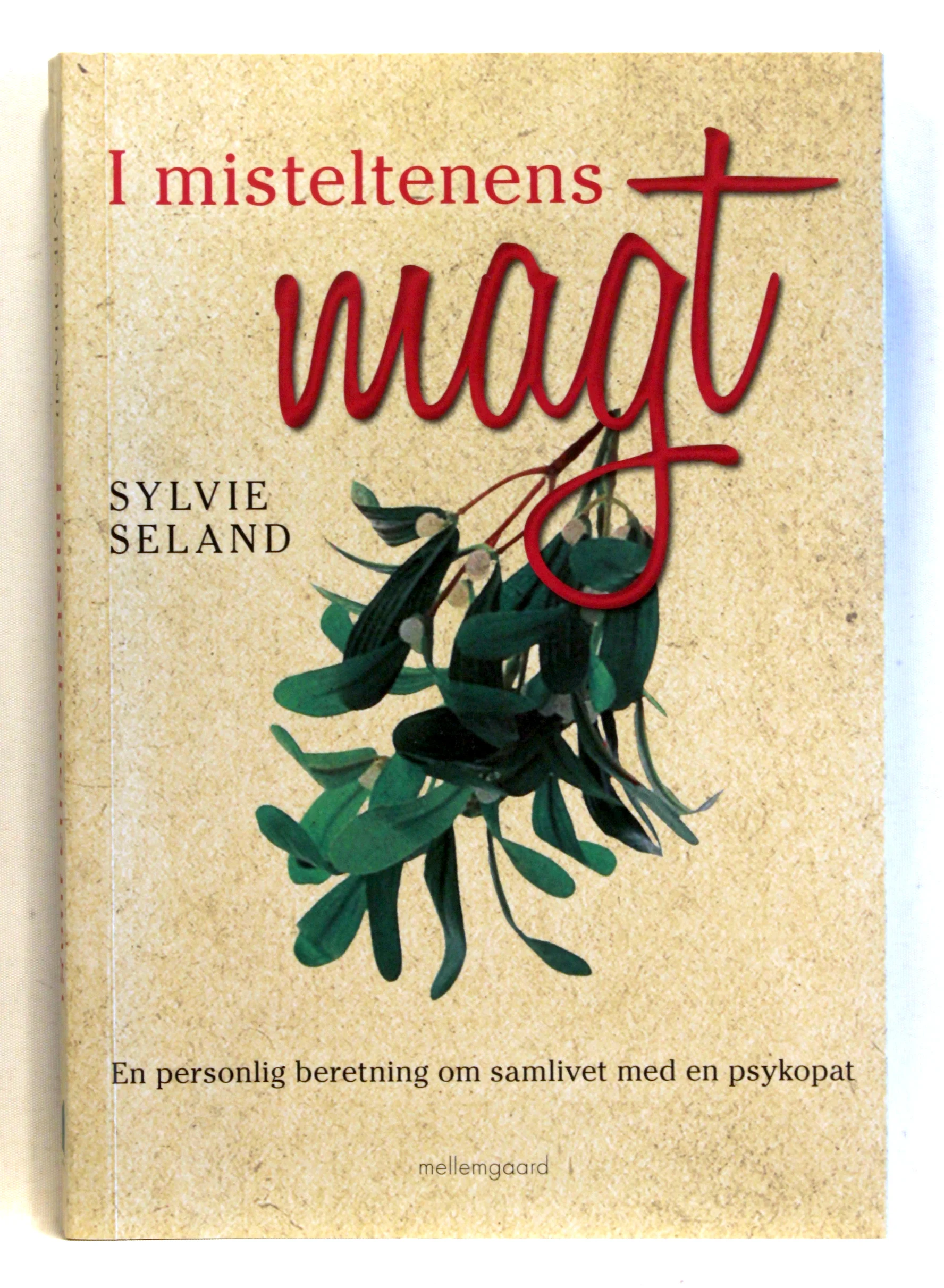 I misteltenens magt. En personlig beretning om samlivet med en psykopat