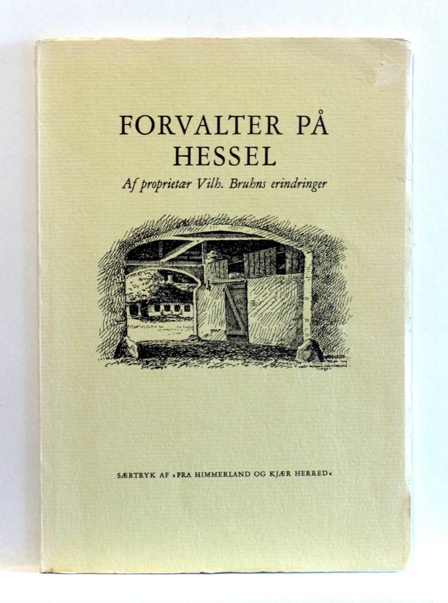 Forvalter på Hessel. Af proprietær Vilh. Bruhns erindringer