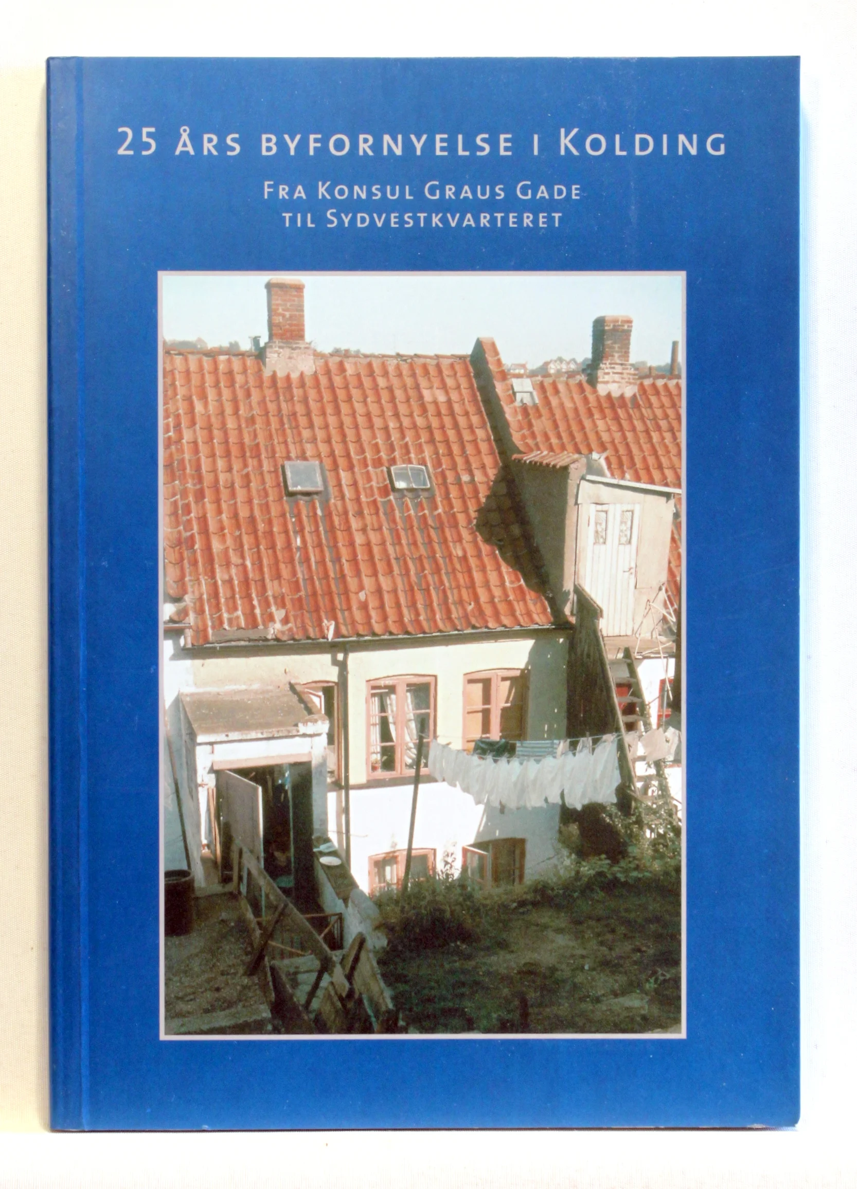 25 års byfornyelse i Kolding – Fra Konsul Graus Gade til Sydvestkvarteret