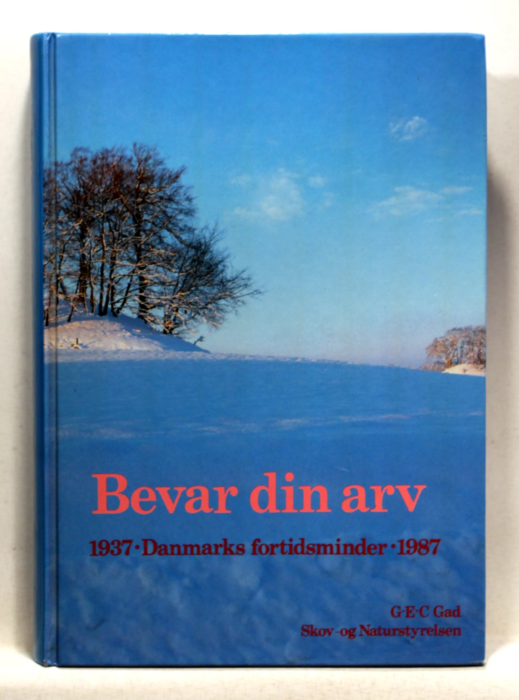 Bevar din arv. Danmarks fortidsminder 1937-1987