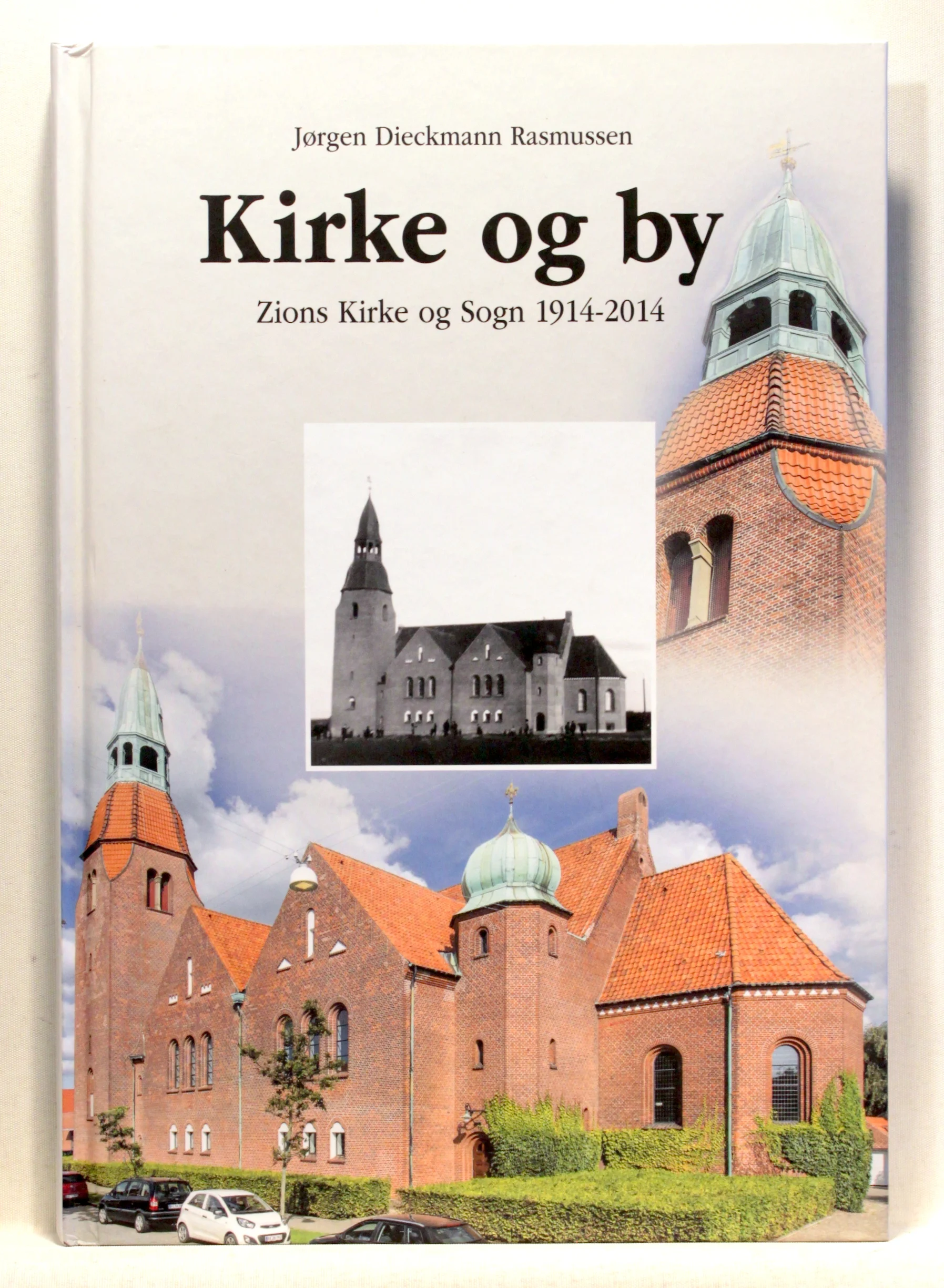 Kirke og by. Zions Kirke og Sogn 1914-2014