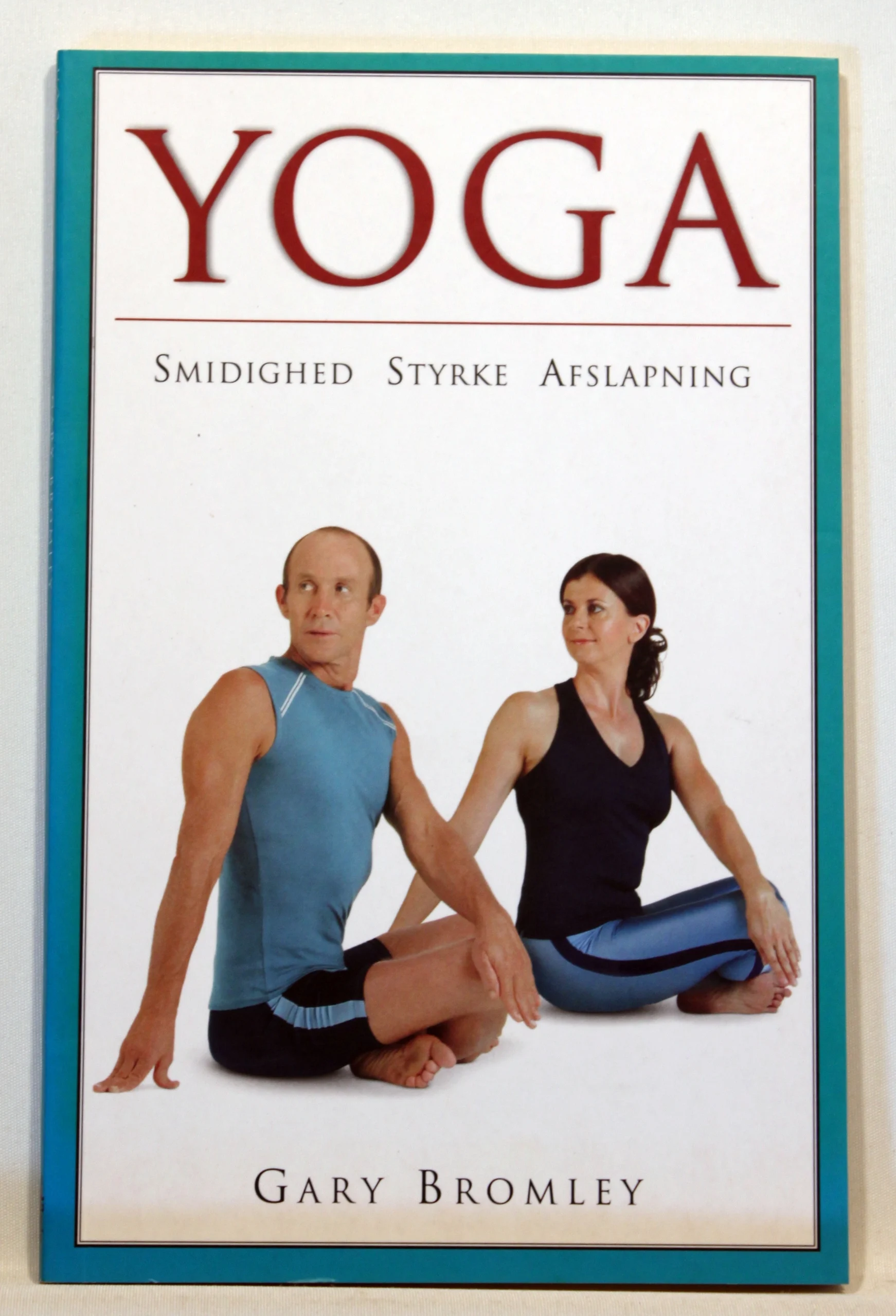 Yoga. Smidighed Styrke Afslapning