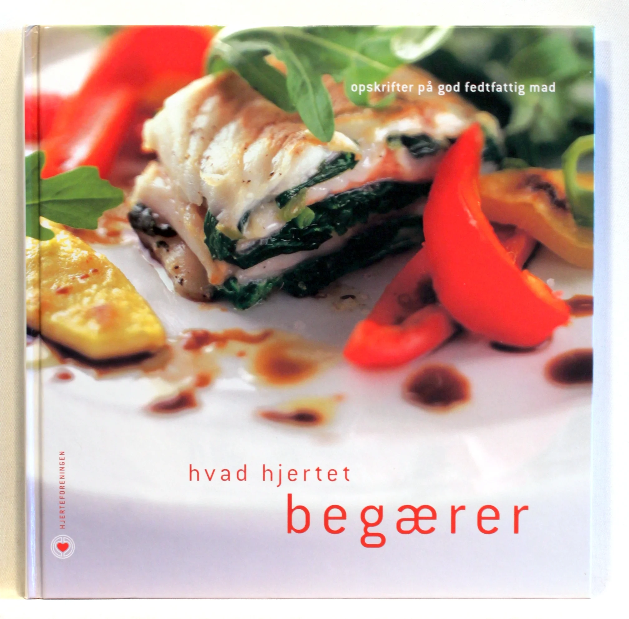 Hvad hjertet begærer. Opskrifter på god fedtfattig mad