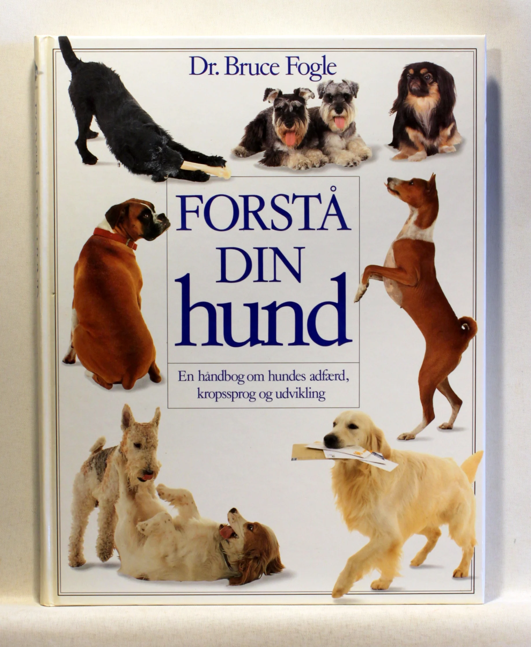 Forstå din hund. En håndbog om hundes adfærd, kropssprog og udvikling