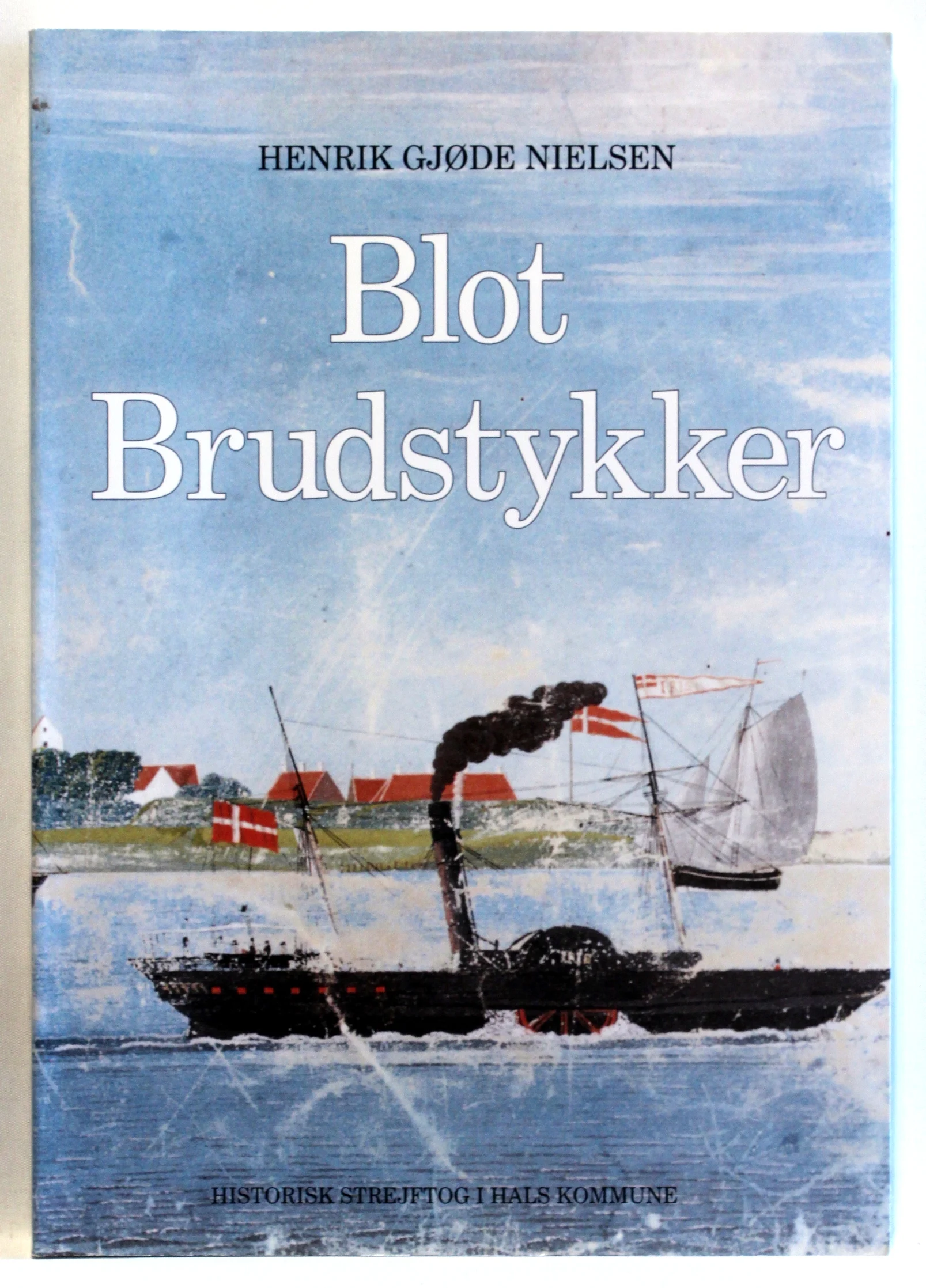 Blot brudstykker. Historisk strejftog i Hals kommune