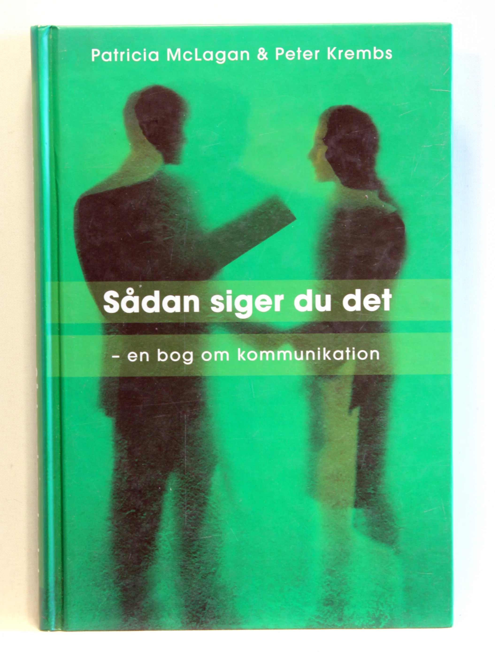 Sådan siger du det – en bog om retlinet kommunikation