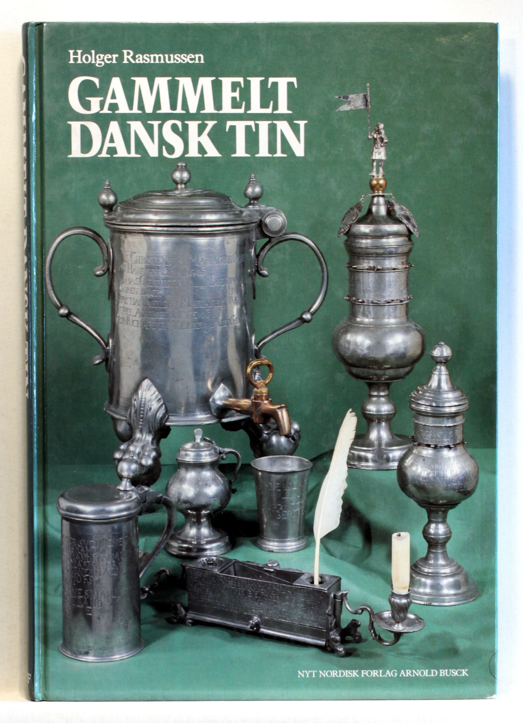 Gammelt dansk tin. Kandestøberne og deres arbejder