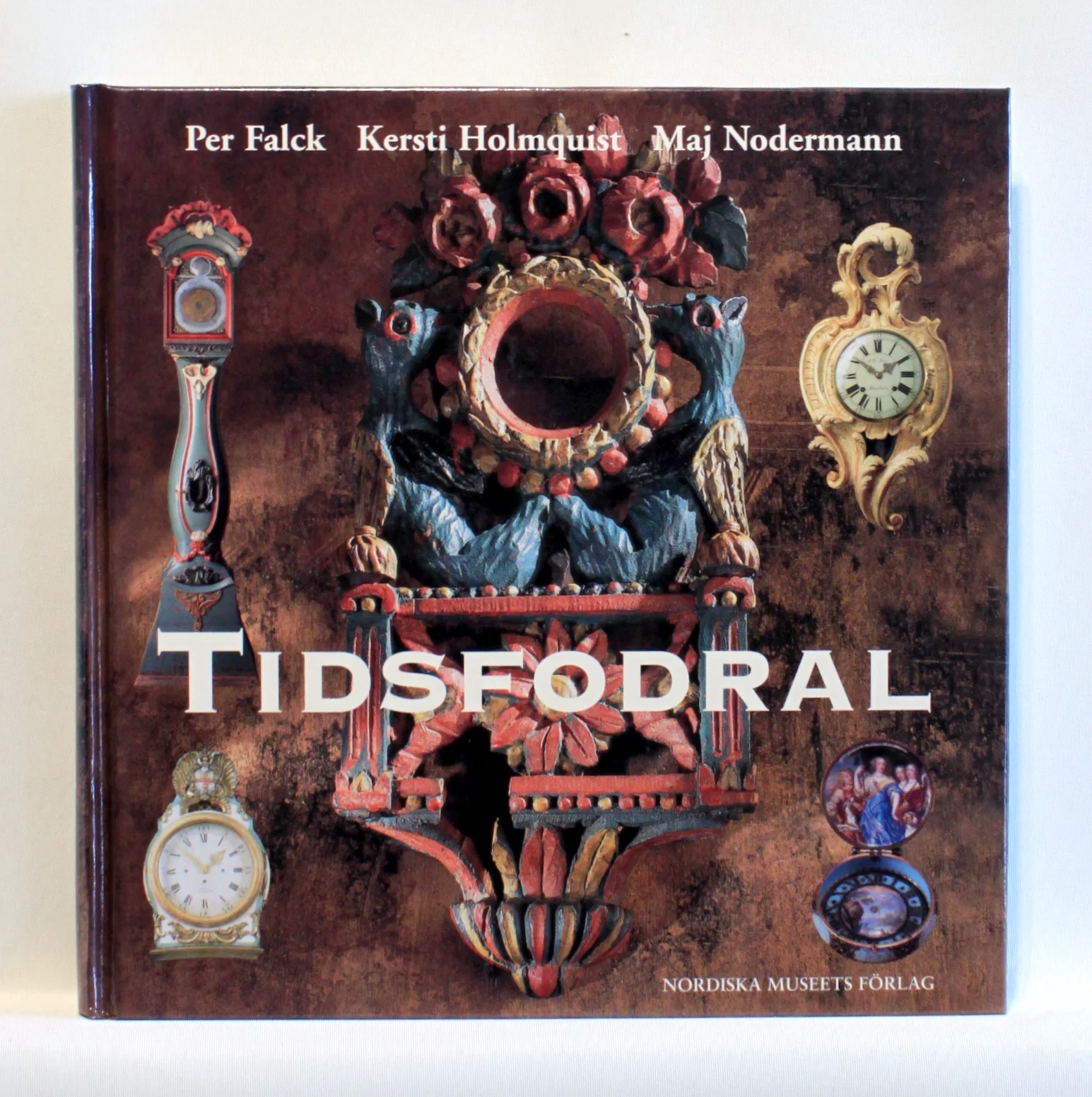 Tidsfodral. Svenska urfodral från fyra sekel