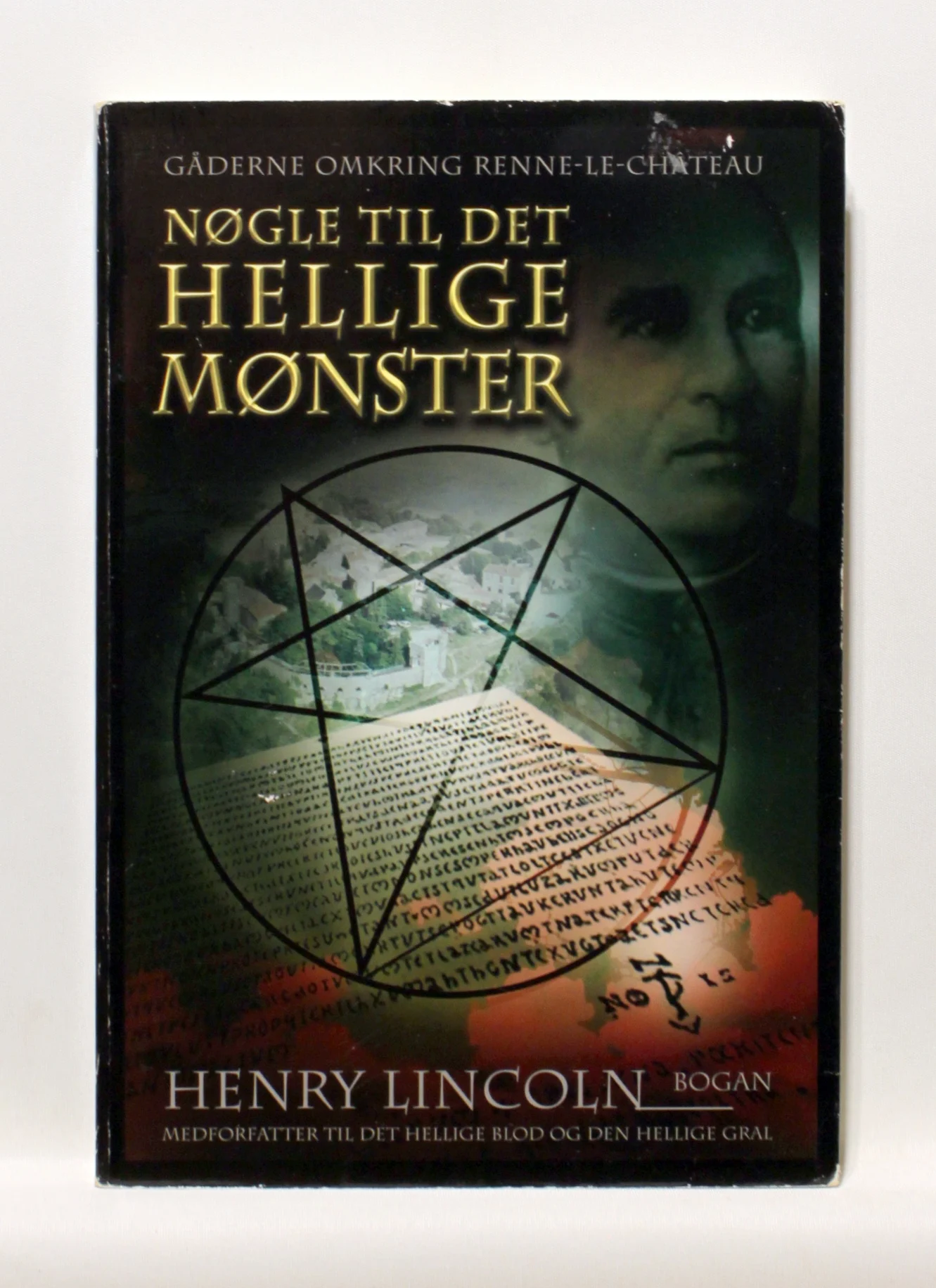 Nøgle til det hellige mønster. Gåderne omkring Rennes-le-Château