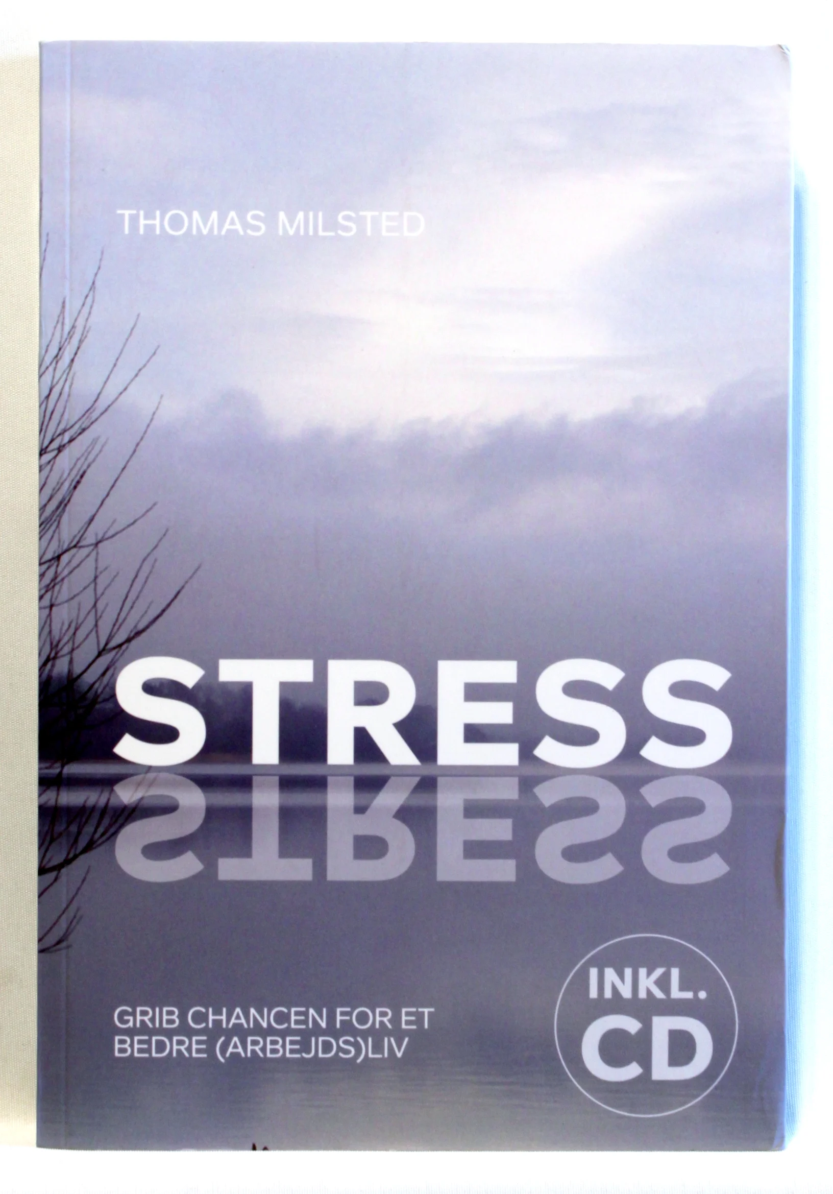 Stress. Grib chancen for et bedre (arbejds)liv