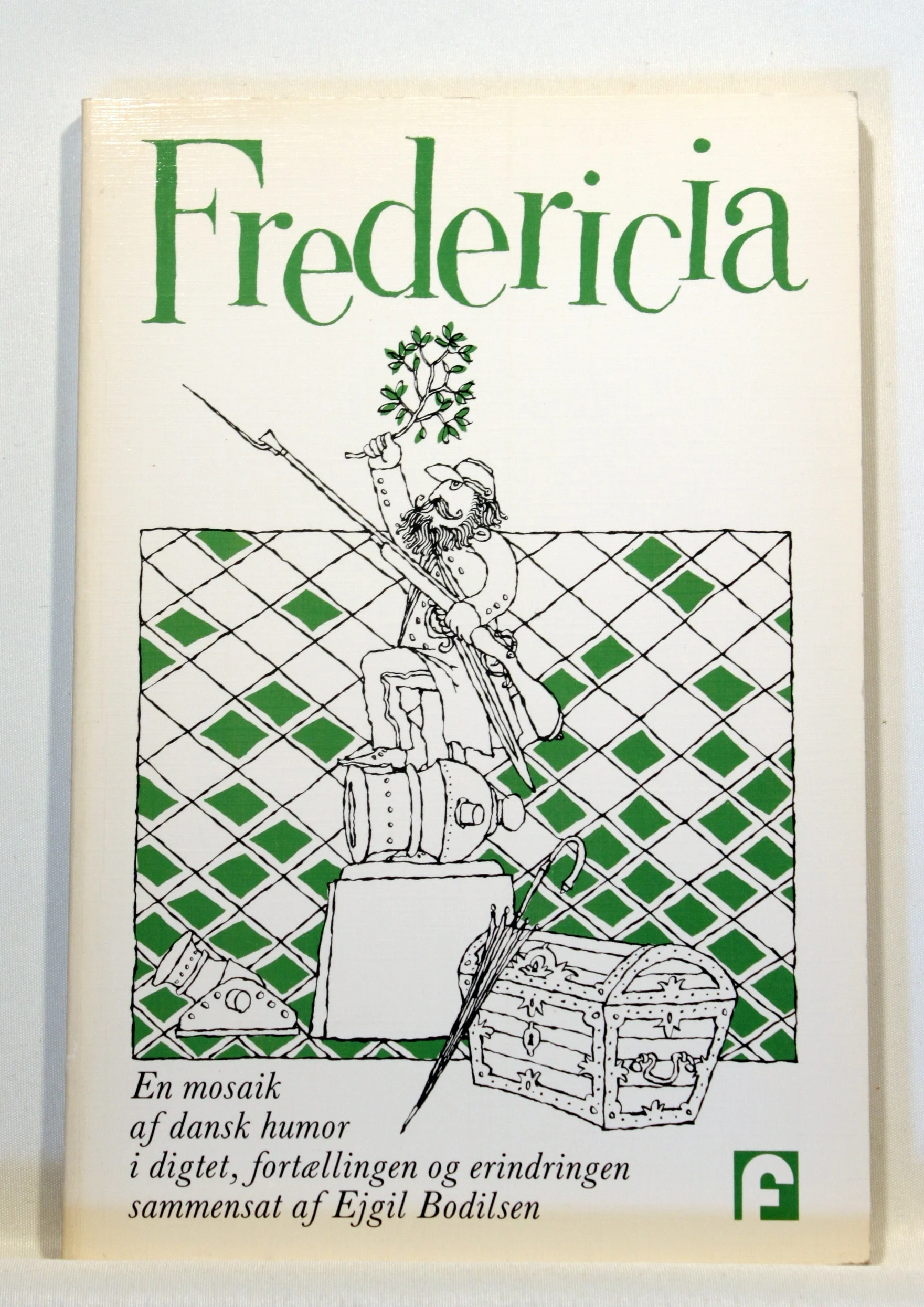 Fredericia. En mosaik af Dansk Humor i digtet, fortællingen og erindringen