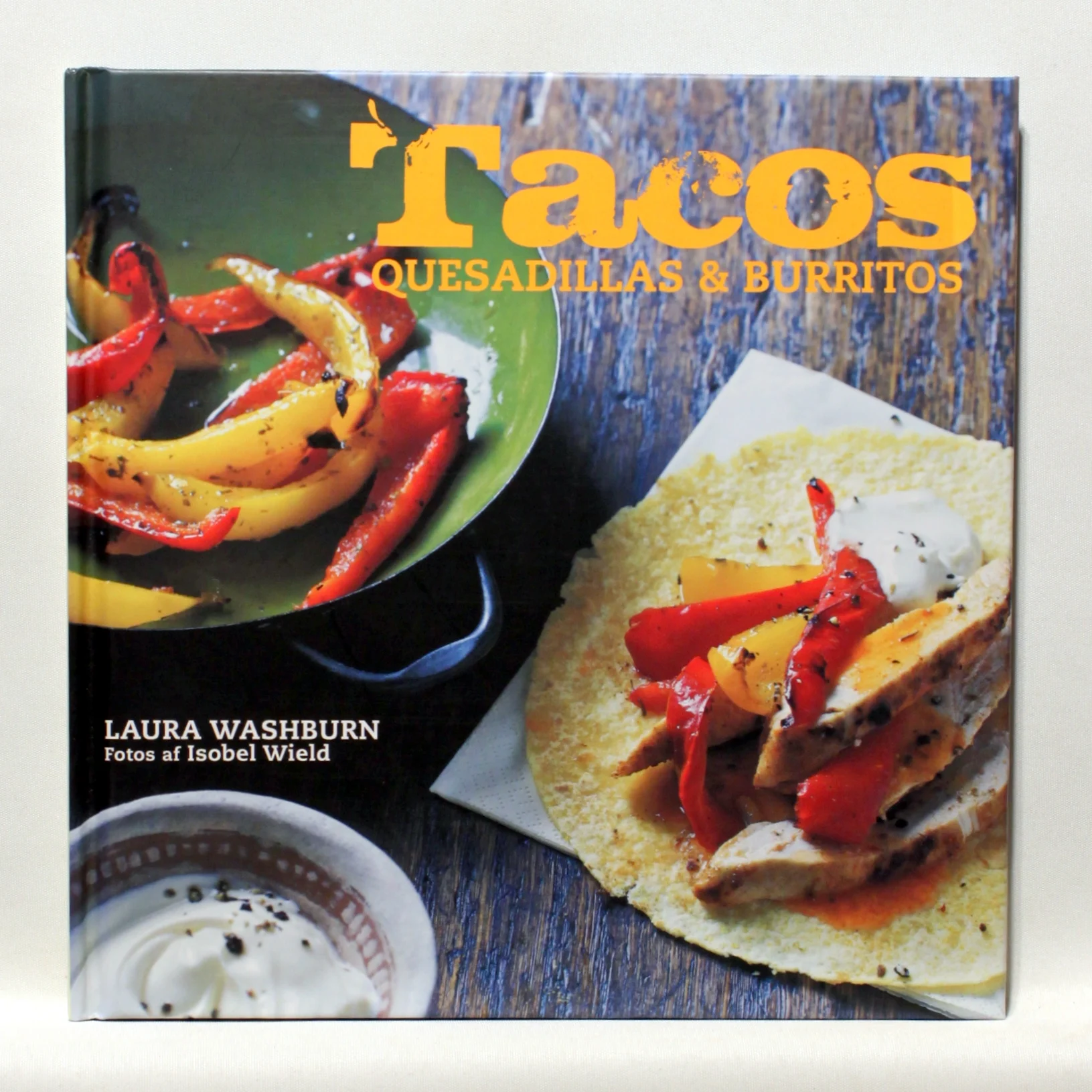 Tacos, Quesadillas & Burritos – mexikanisch genießen