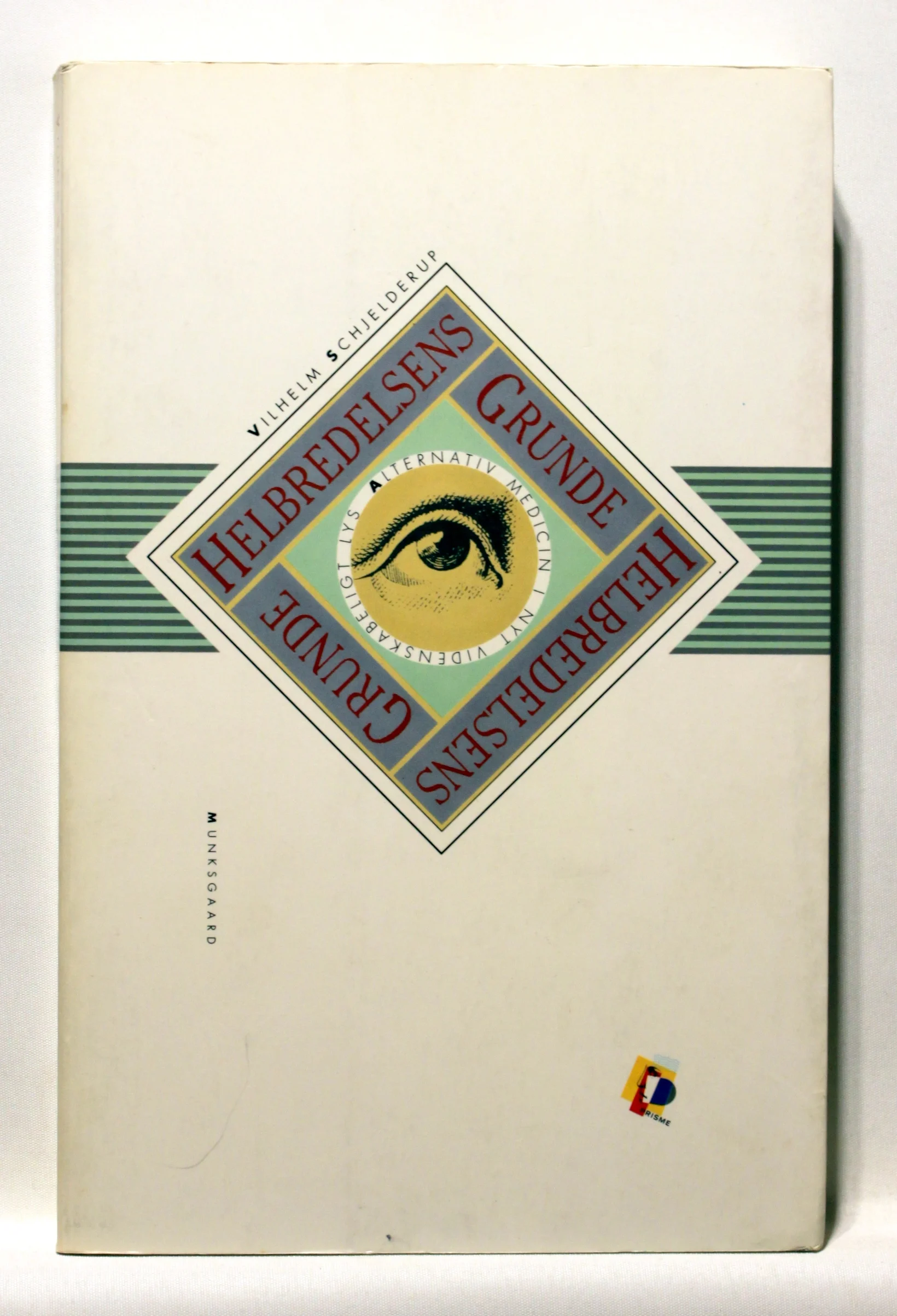 Helbredelsens grunde. Alternativ medicin i nyt videnskabeligt lys