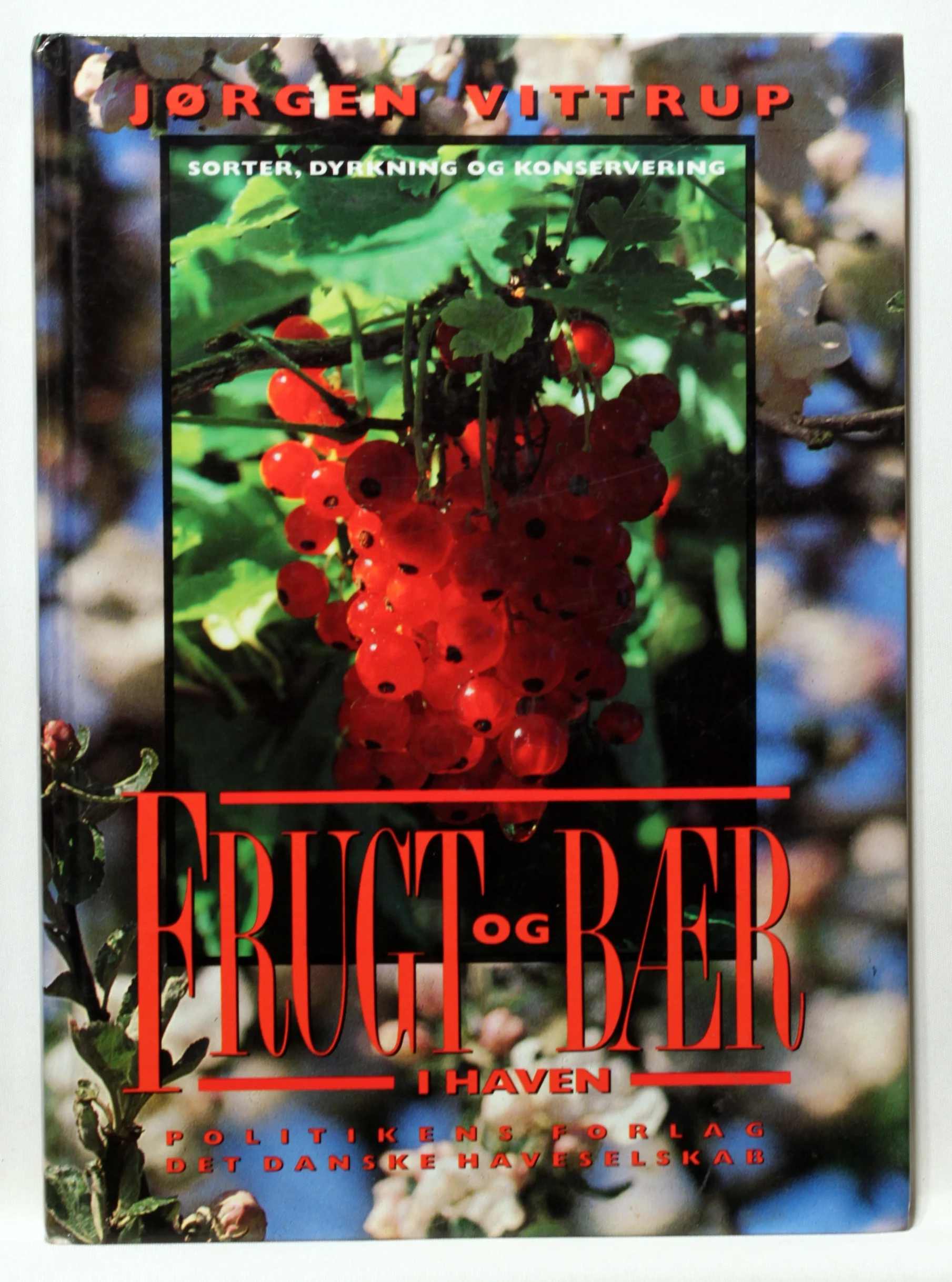 Frugt og bær. Dyrkning, konservering, opskrifter