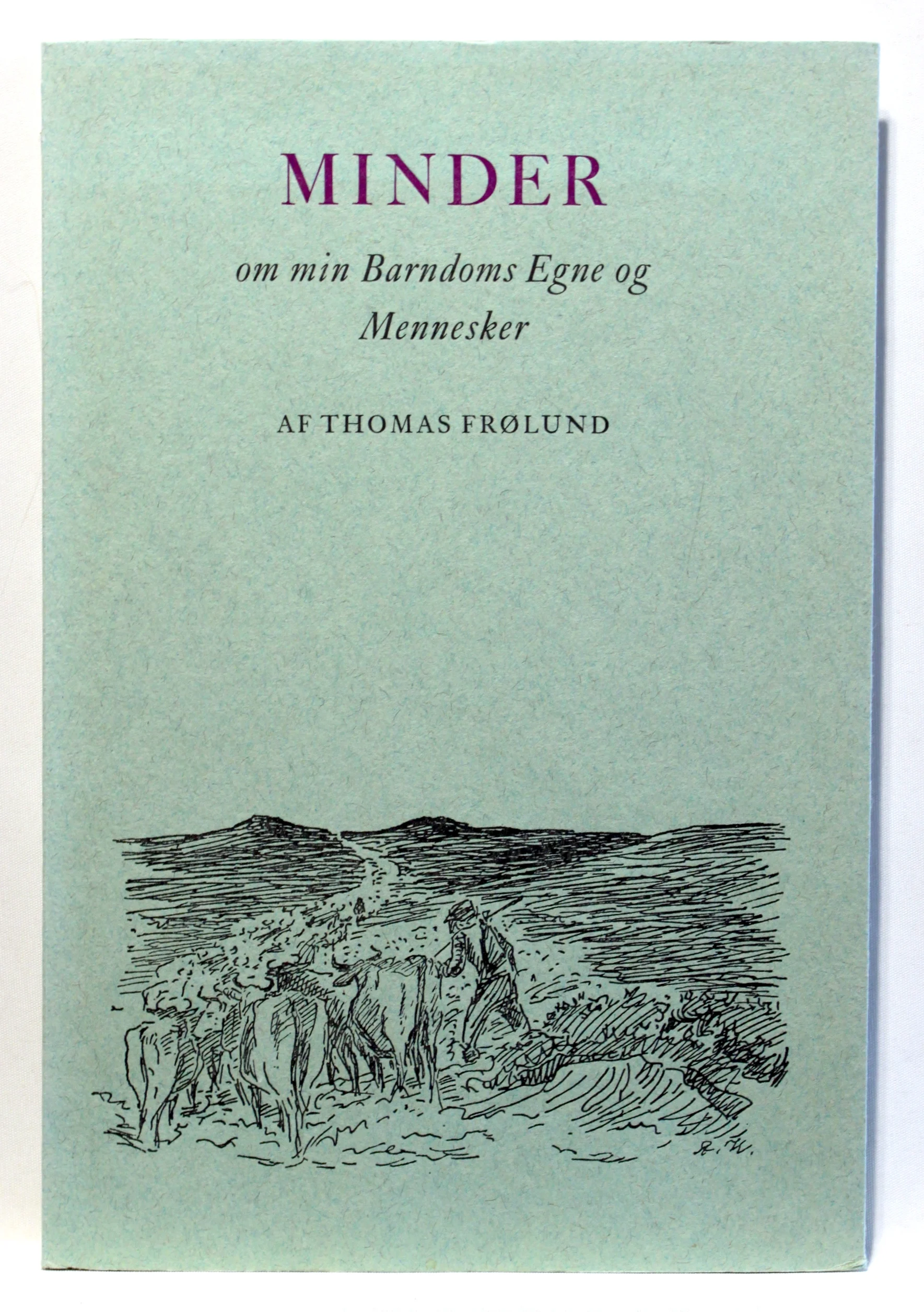 Minder om min Barndoms Egne og Mennesker