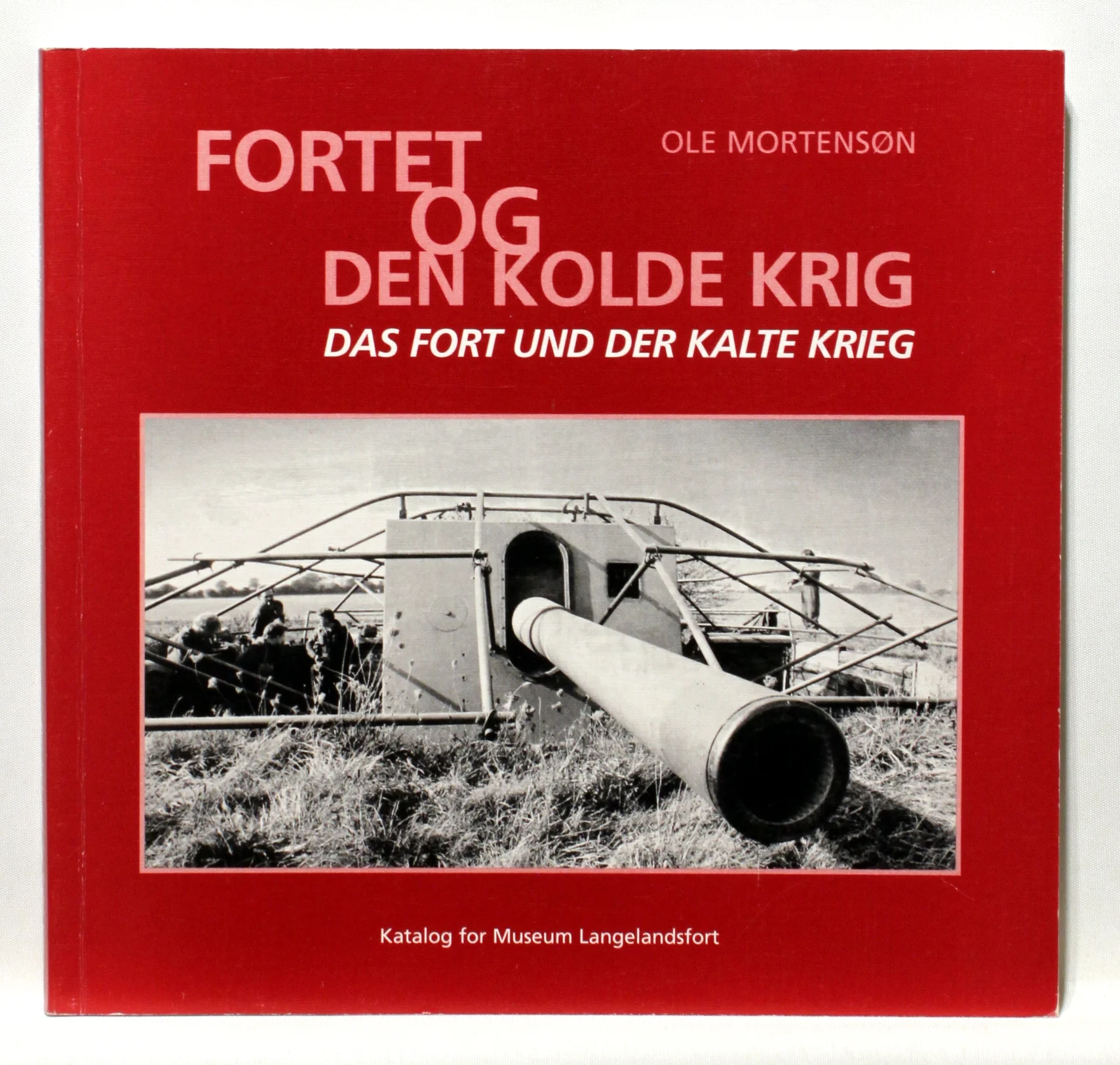 Fortet og den kolde krig. Langelandsfort 1953-1993