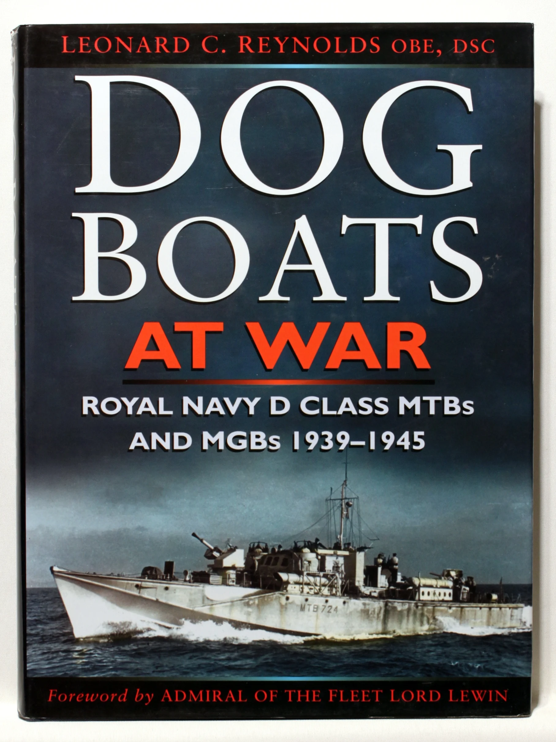 Dog Boats at War. Royal Navy MGBs and MTBs in Action 1939-45