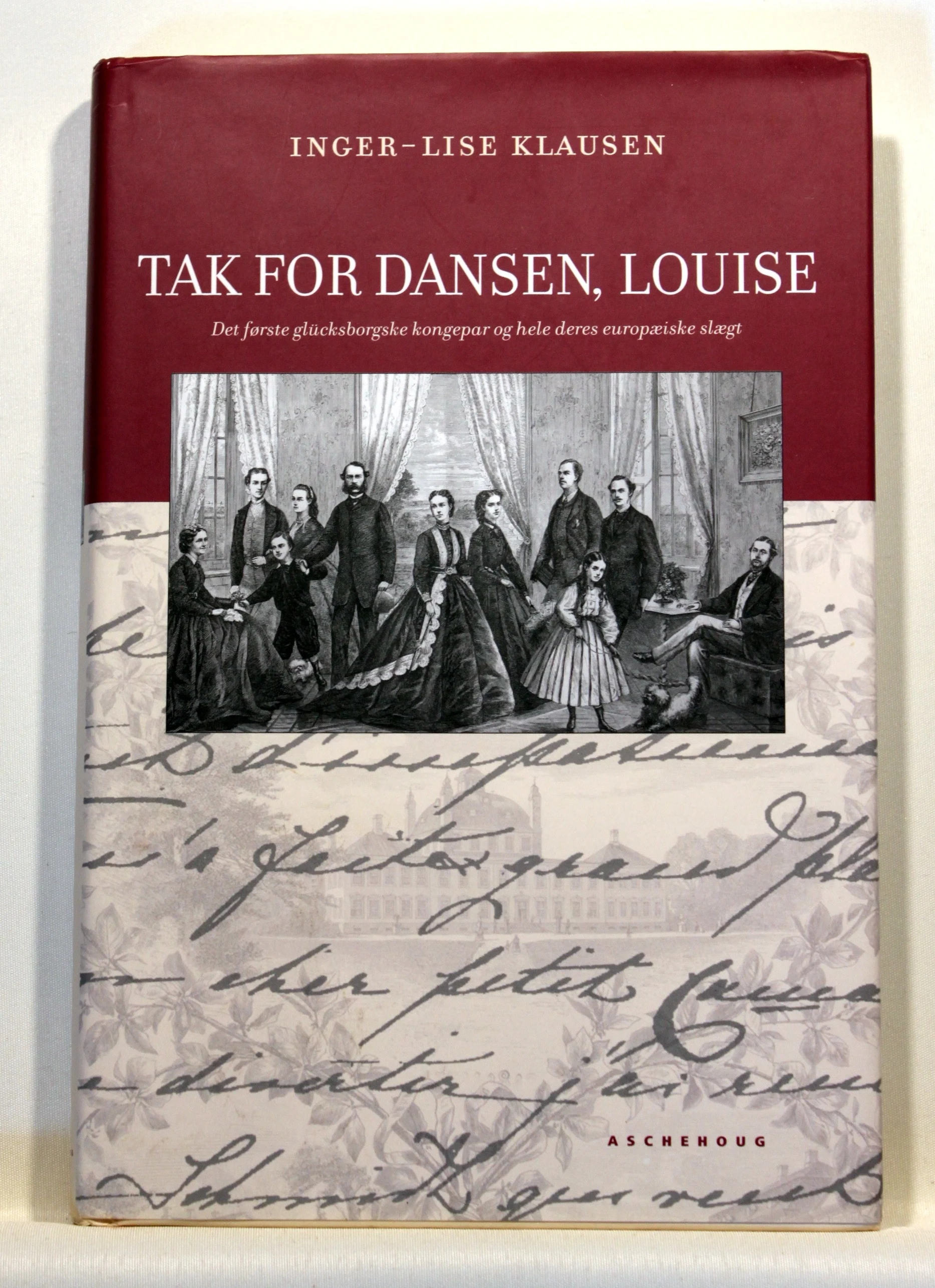 Tak for dansen, Louise. Det første glücksborgske kongepar og hele deres europæiske slægt.