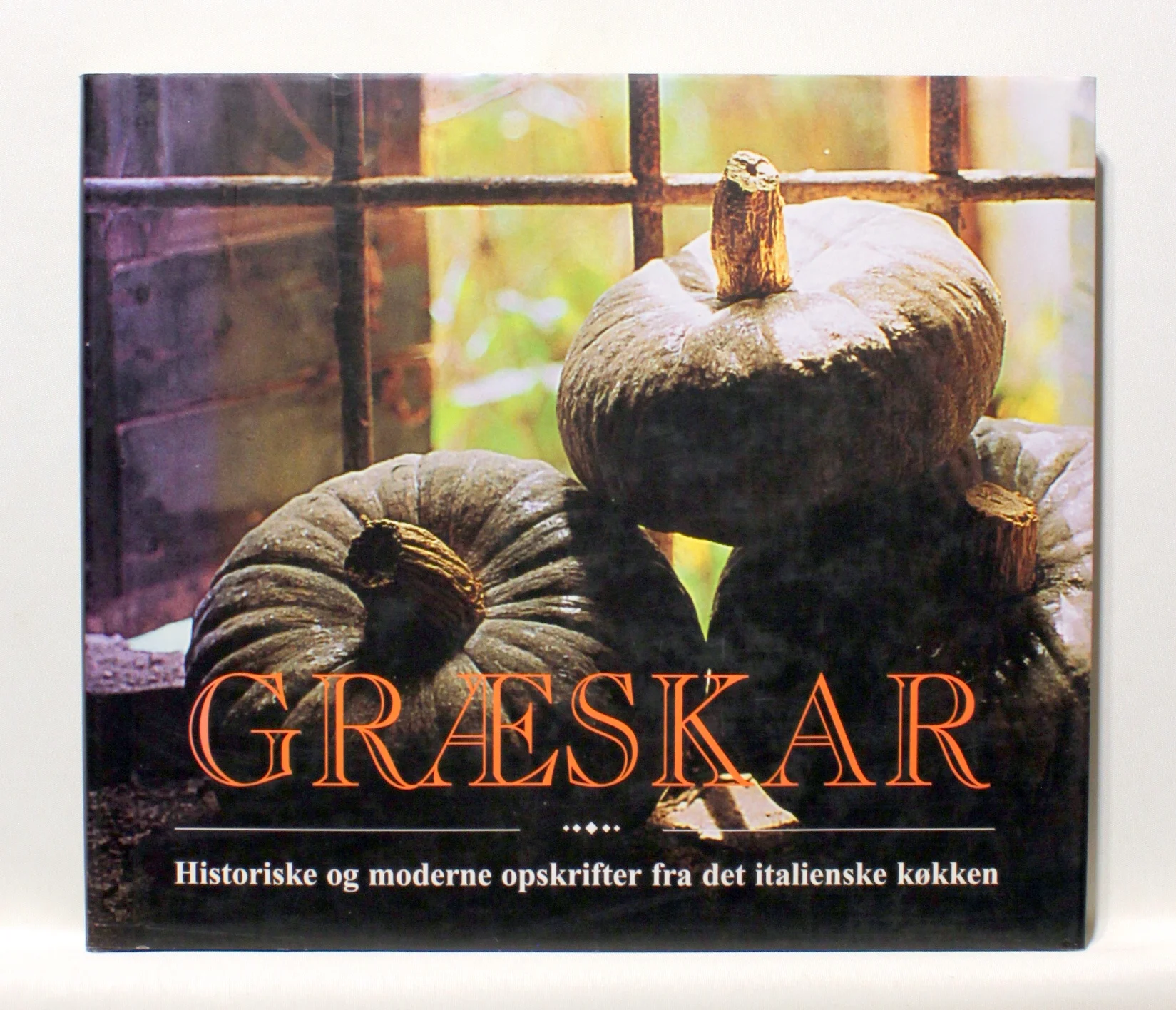 Græskar. Historiske og moderne opskrifter fra det italienske køkken
