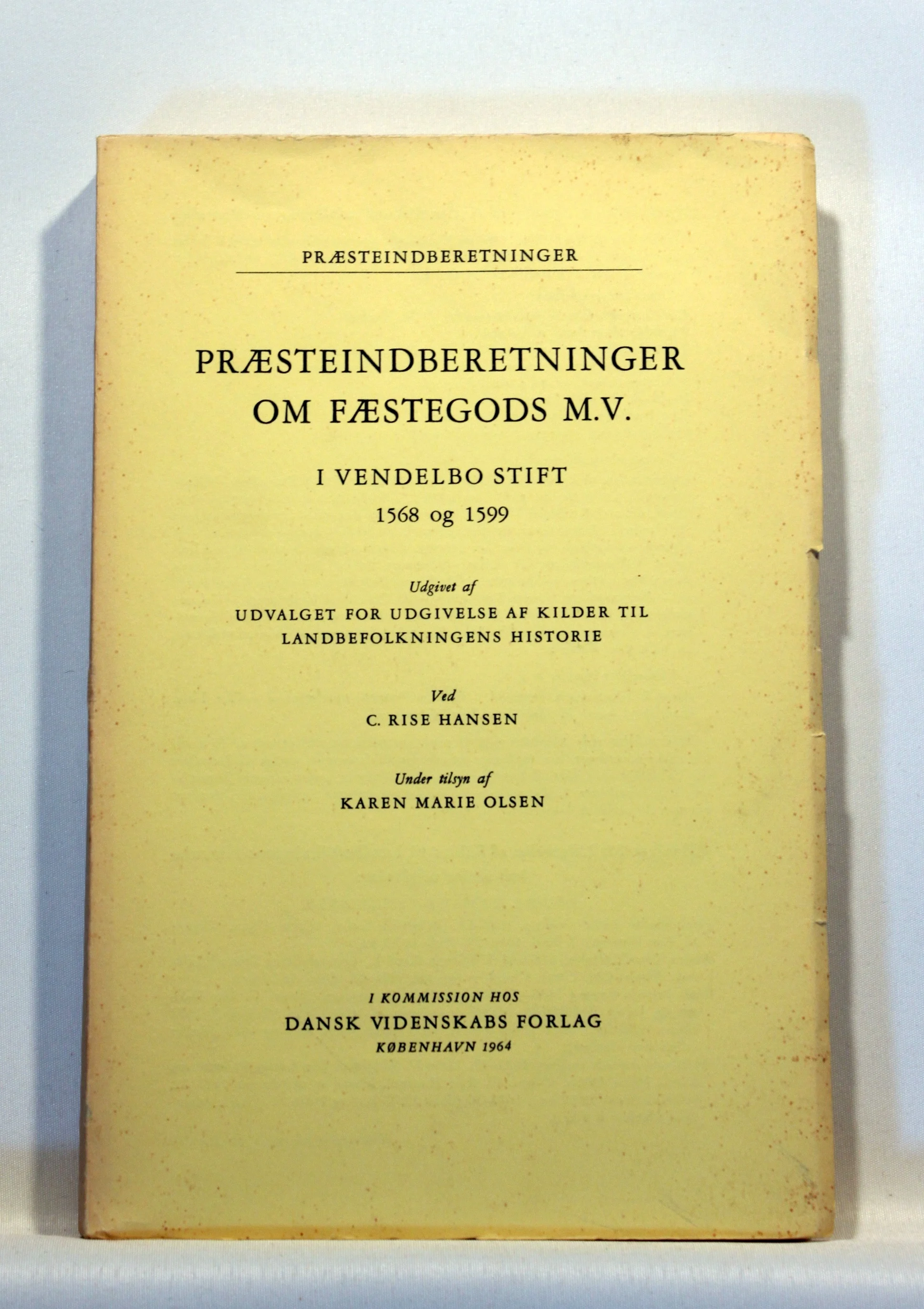 Præsteindberetninger om Fæstegods m. v. i Vendelbo Stift 1568 og 1599