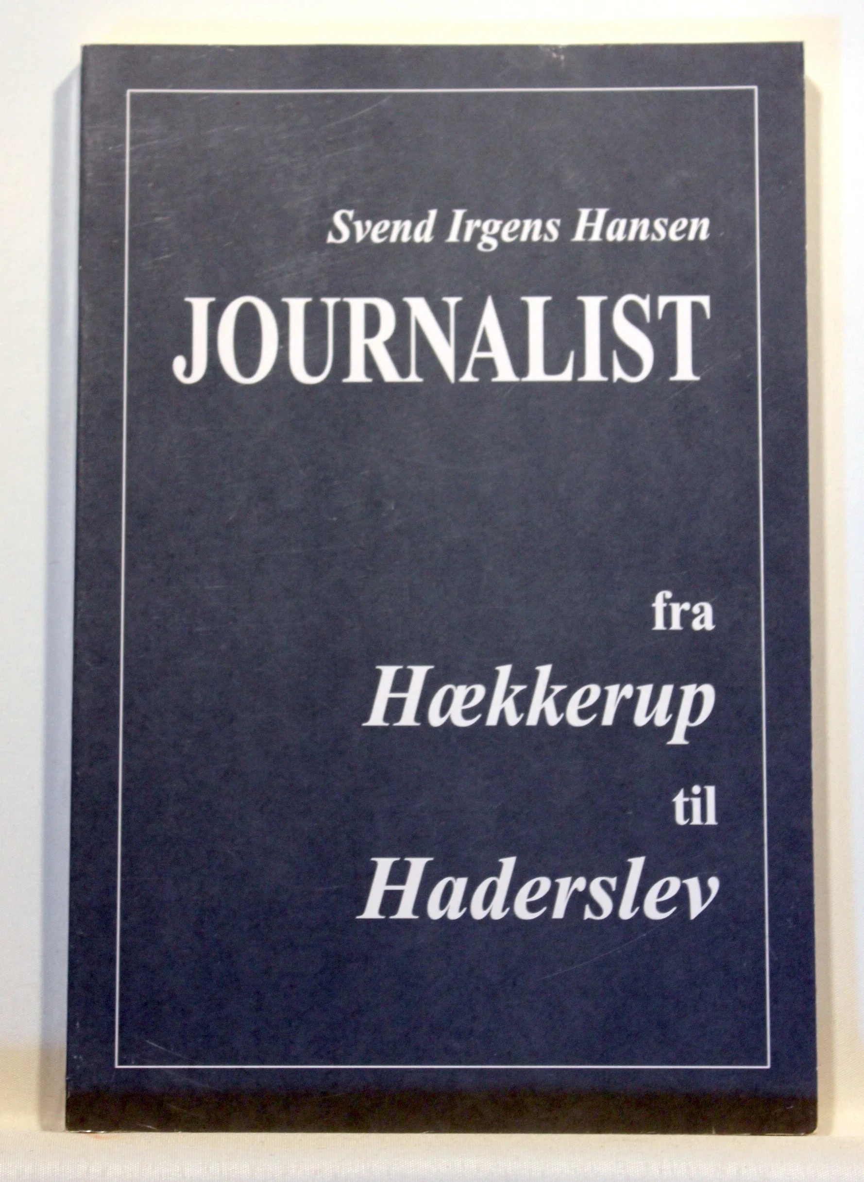 Journalist fra Hækkerup til Haderslev
