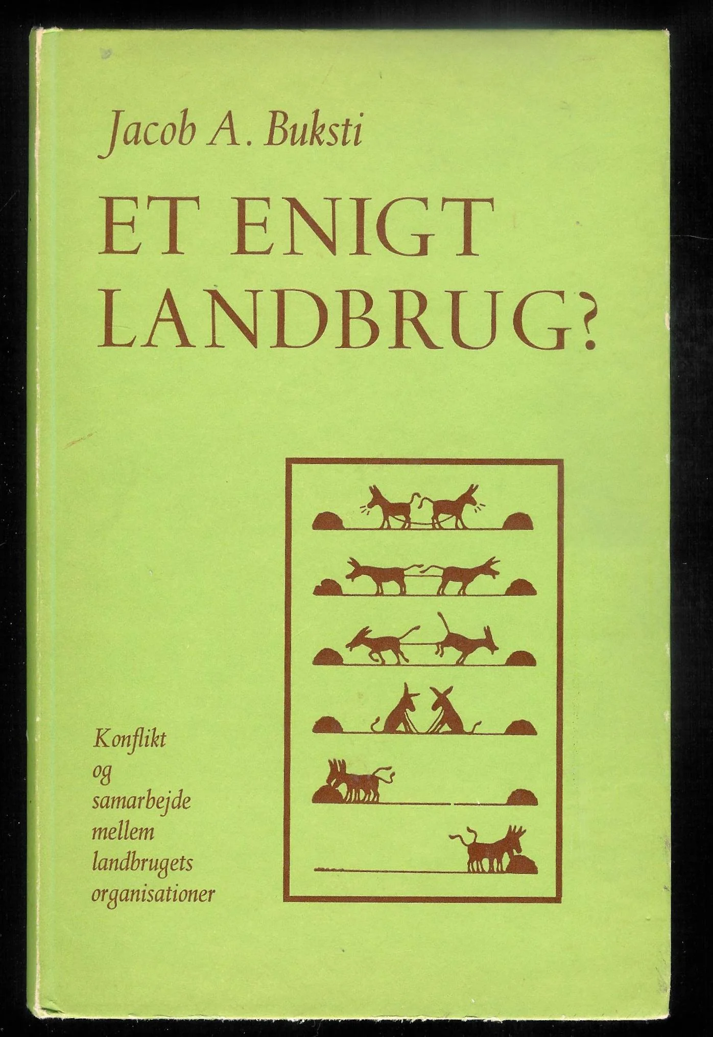 Et enigt landbrug? Konflikt og samarbejde mellem landbrugets organisationer
