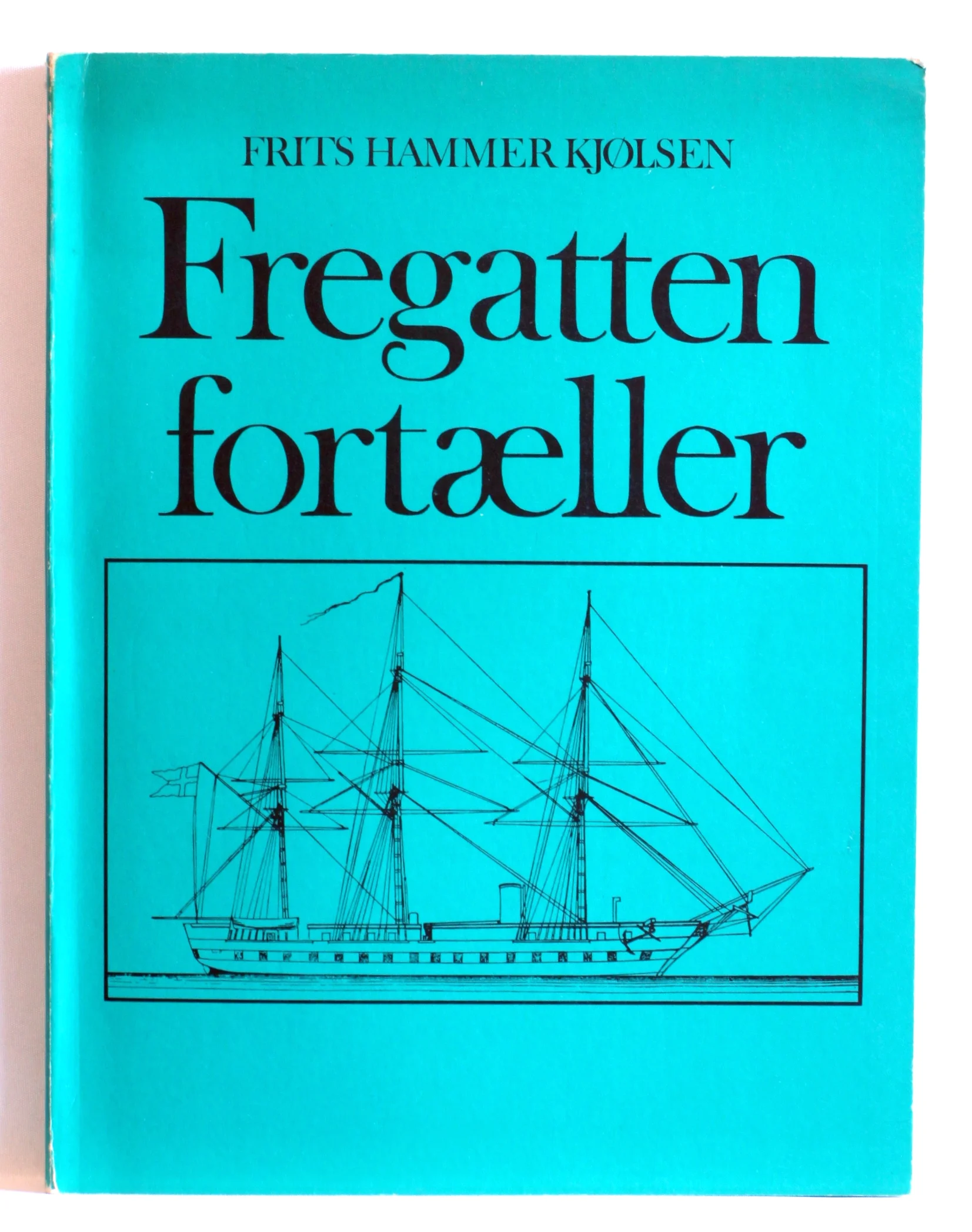 Fregatten fortæller. Til Orlogs med Jylland for 100 Aar siden