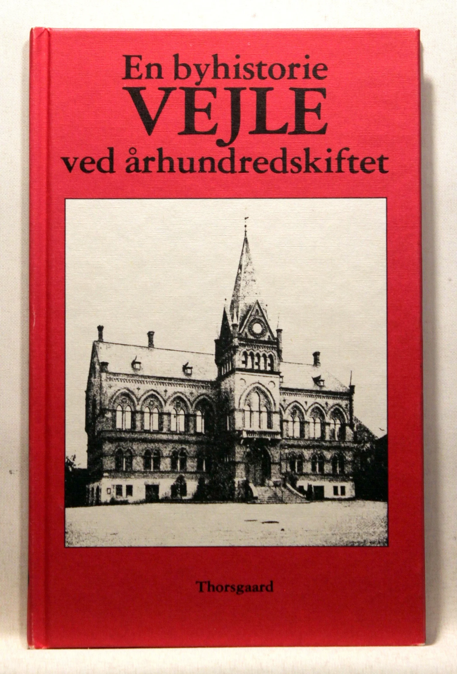 En byhistorie – Vejle ved århundredskiftet