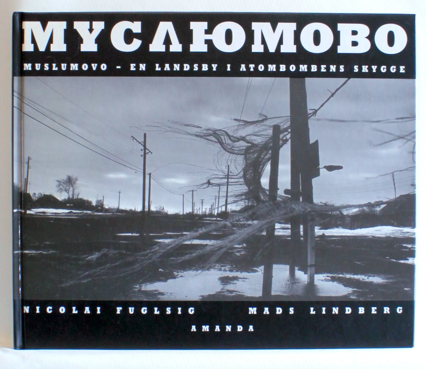 Muslumovo – en landsby i atombombens skygge