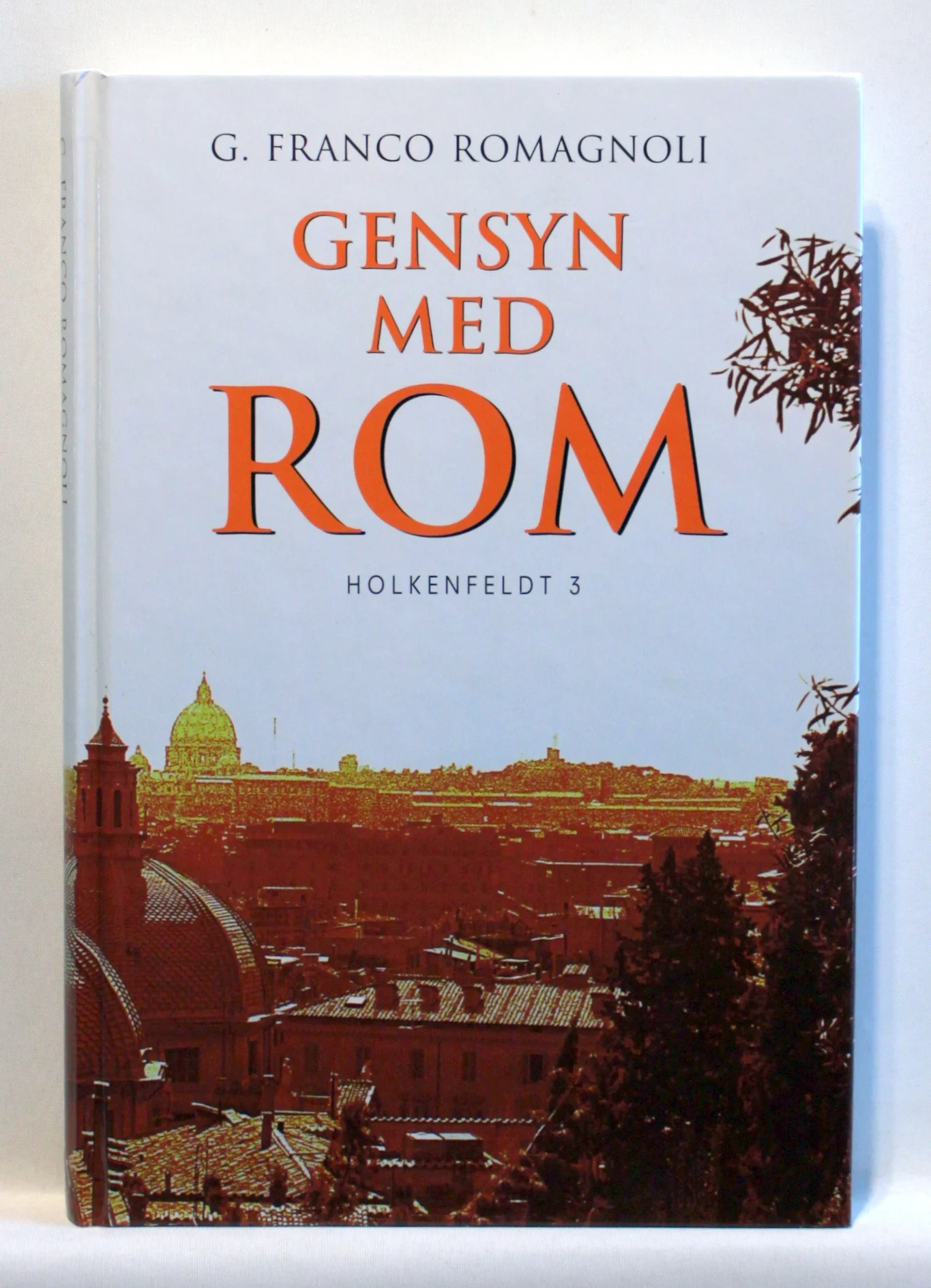 Gensyn med Rom. En romers rejsefører i sin fødeby