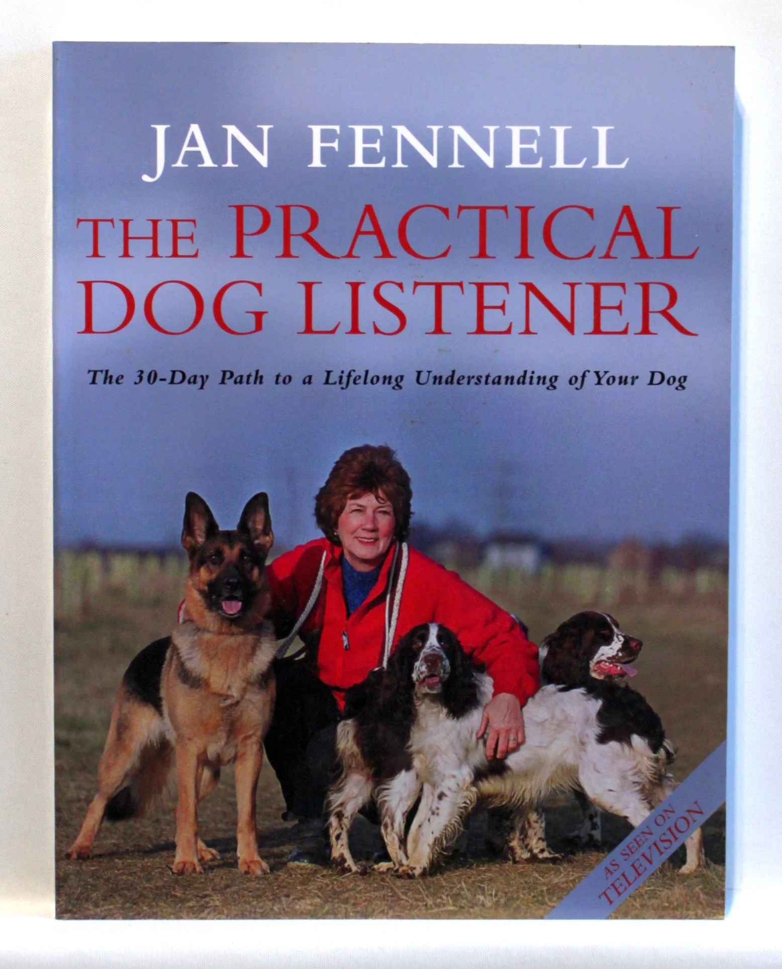 The Practical Dog Listener. The 30-Day Path to a Lifelong Understanding of Your Dog