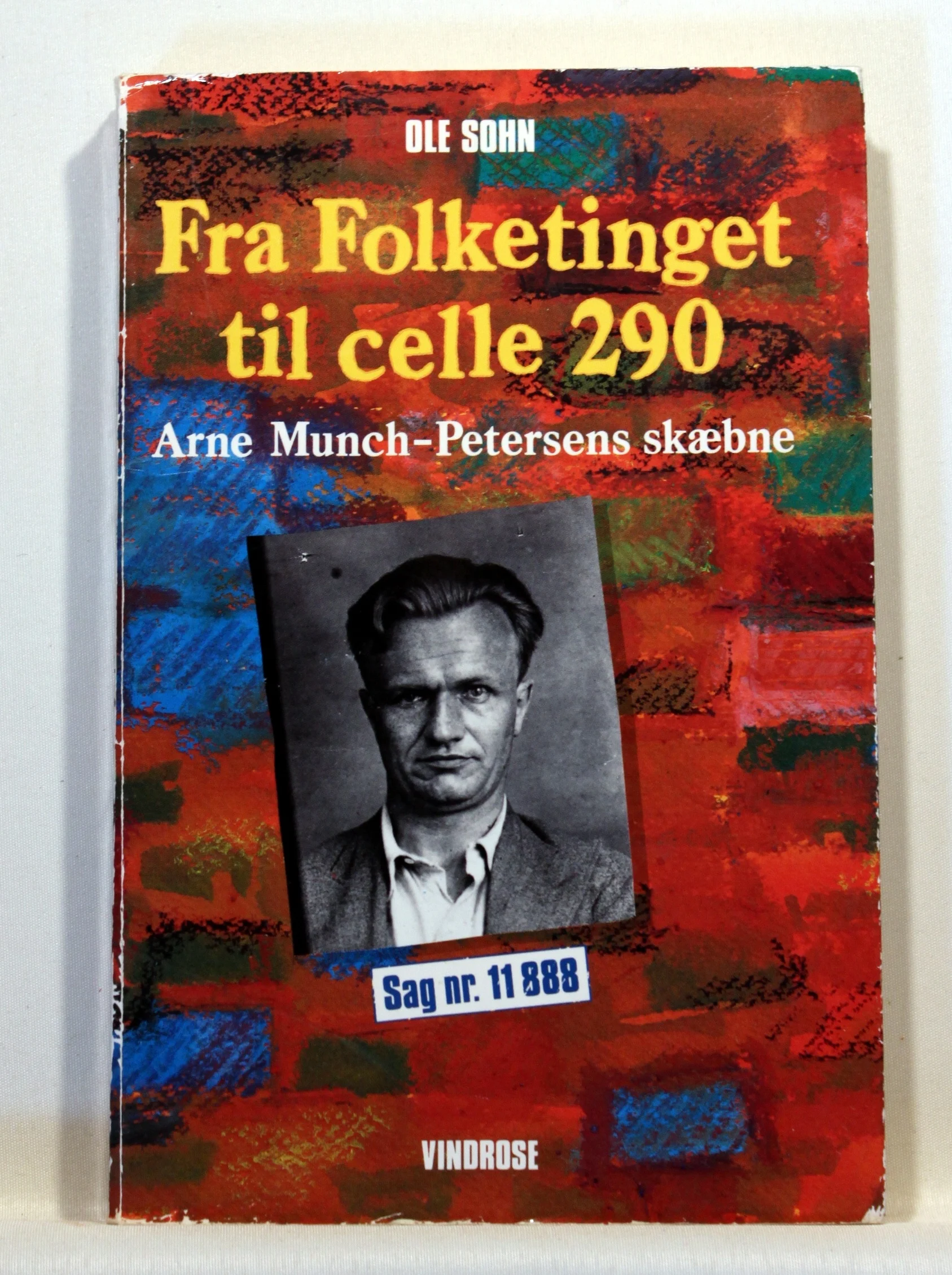 Fra folketinget til celle 290. Arne Munch-Petersens skæbne