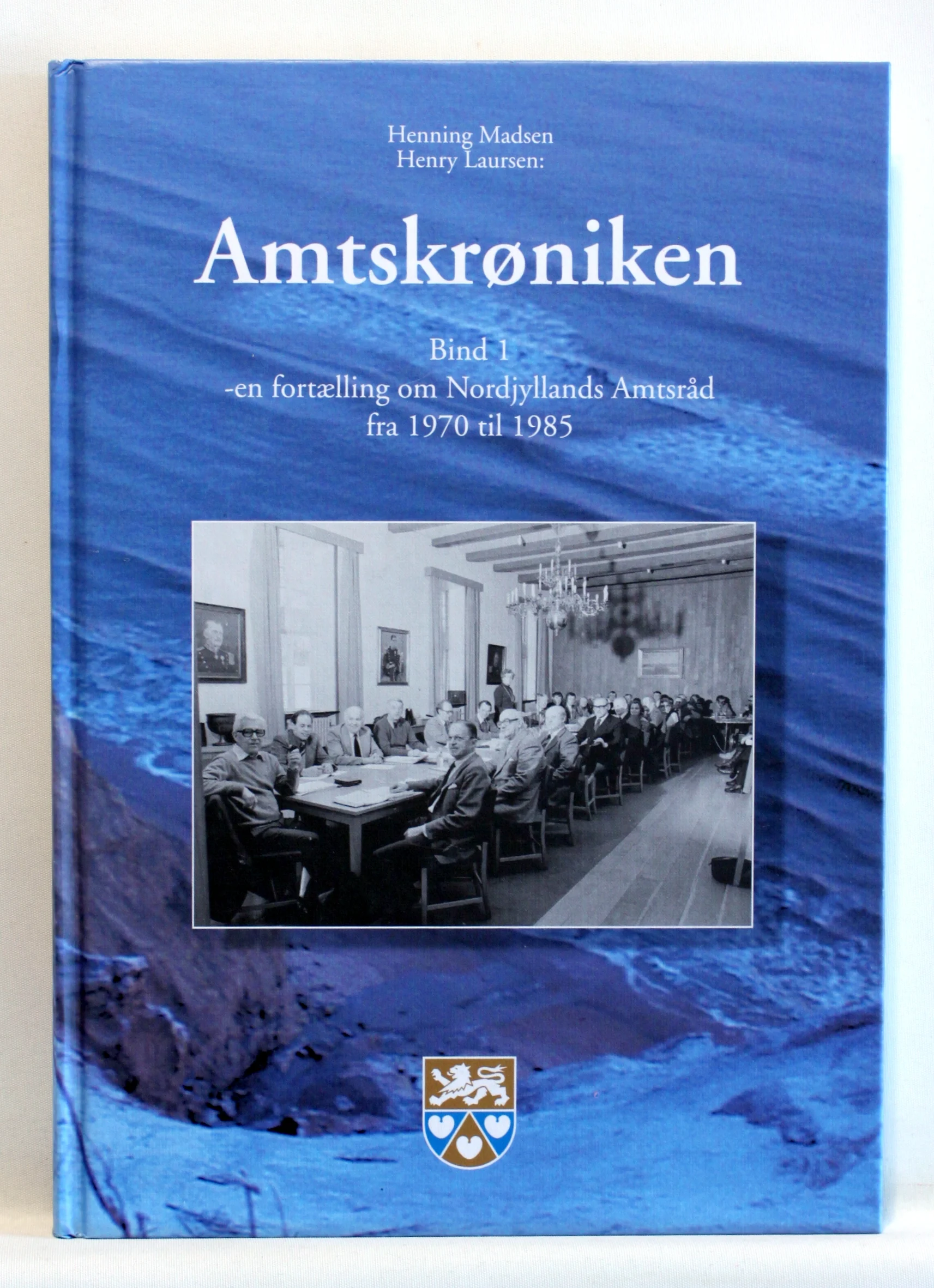 Amtskrøniken. En fortælling om Nordjyllands Amtsråd fra 1970 til 1985