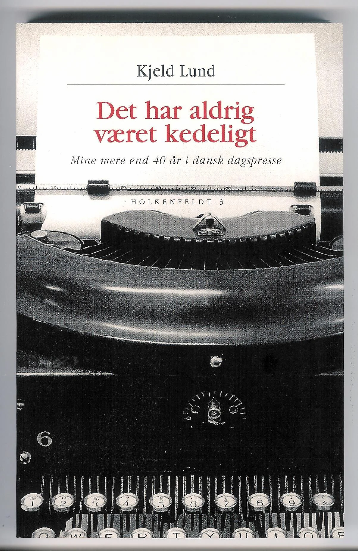 Det har aldig været kedeligt