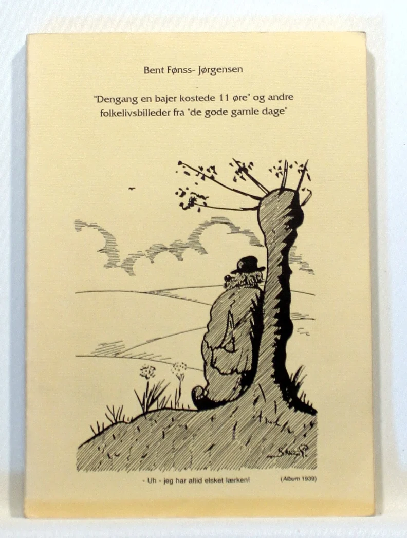 “Dengang en bajer kostede 11 øre” og andre folkelivsbilleder fra “de gode gamle dage”