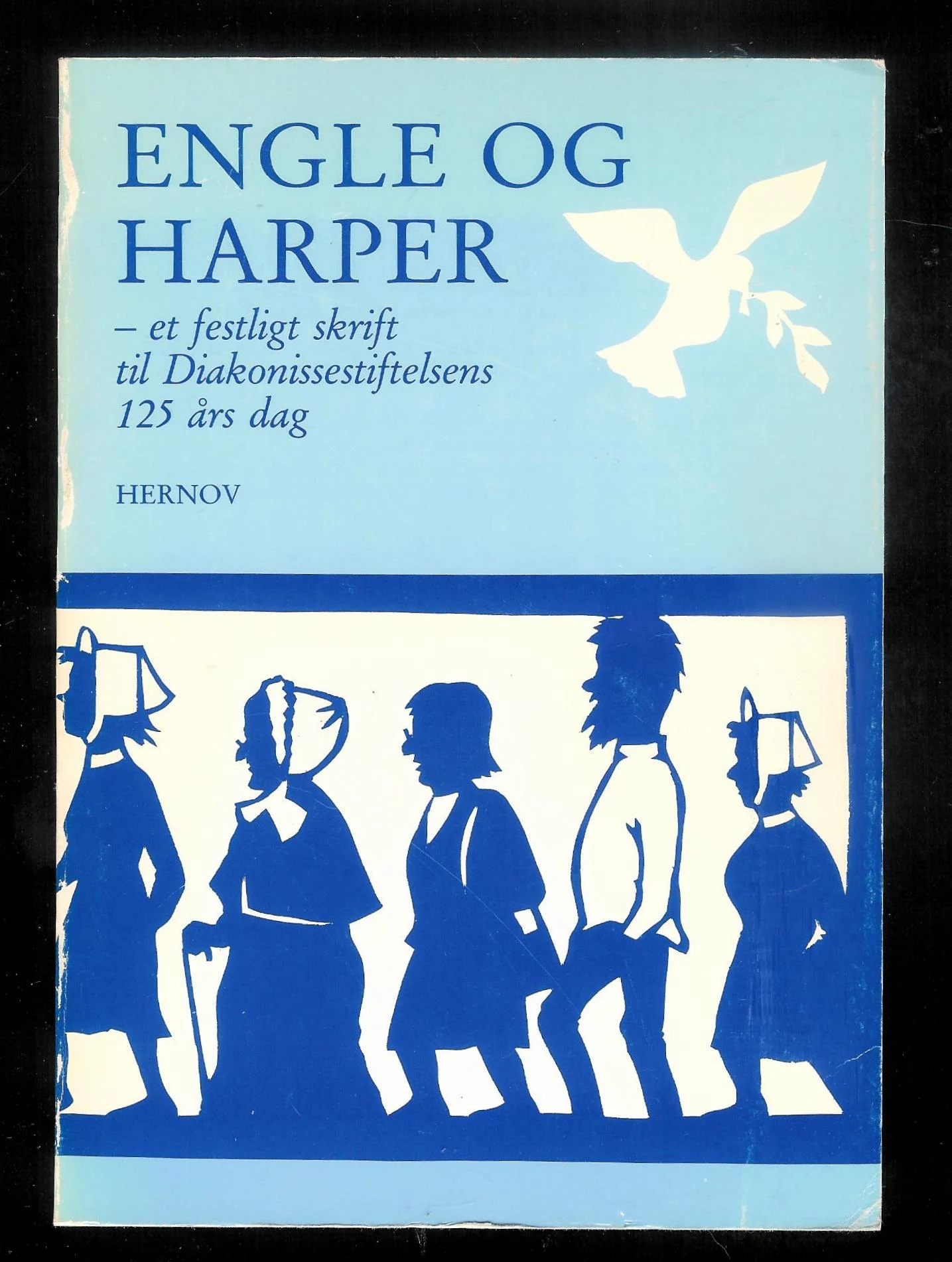 Engle og harper – et festligt skrift til Diakonissestiftelsens 125 års dag