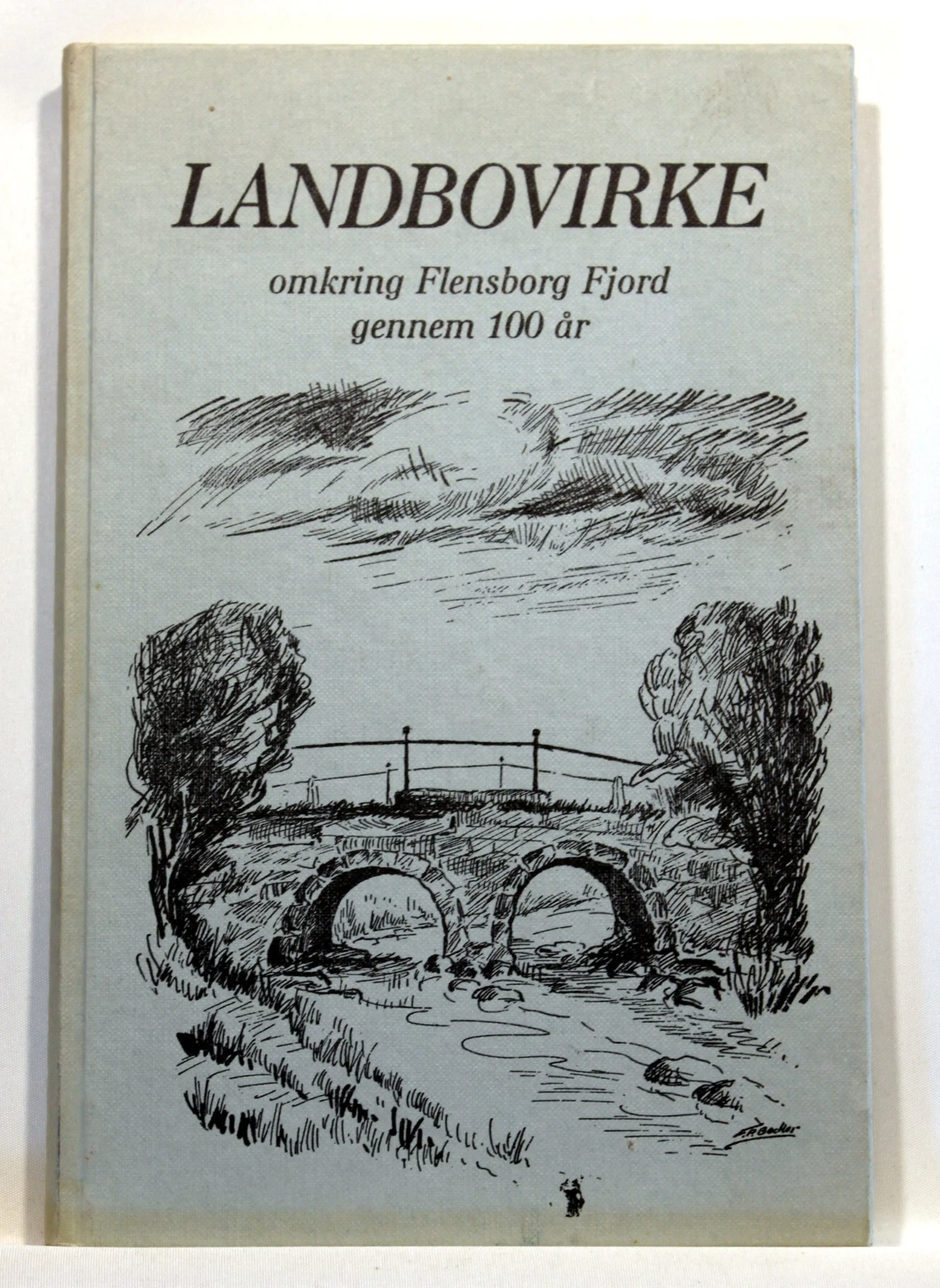 Landbovirke omkring Flensborg Fjord gennem 100 år
