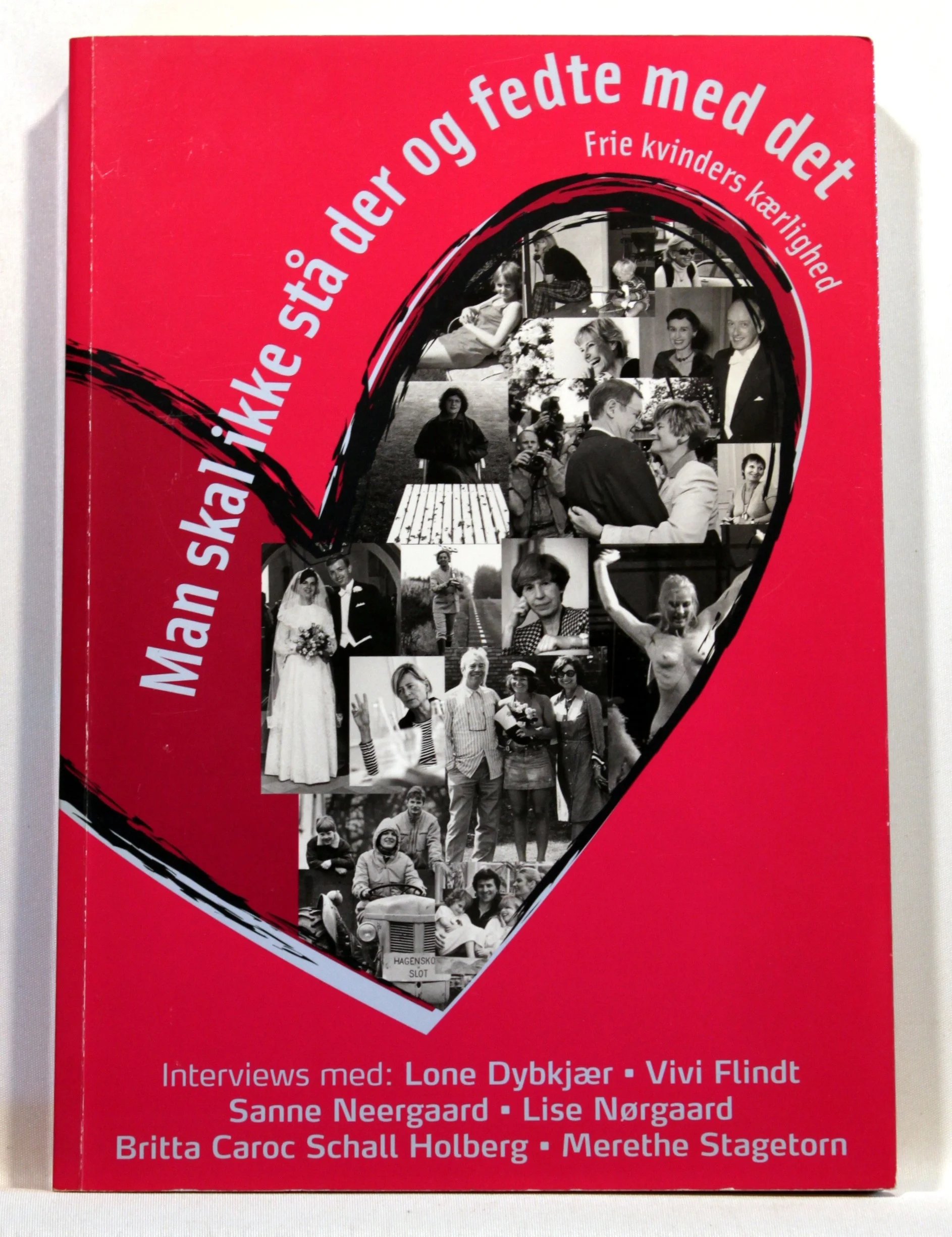 Man skal ikke stå der og fedte med det – frie kvinders kærlighed