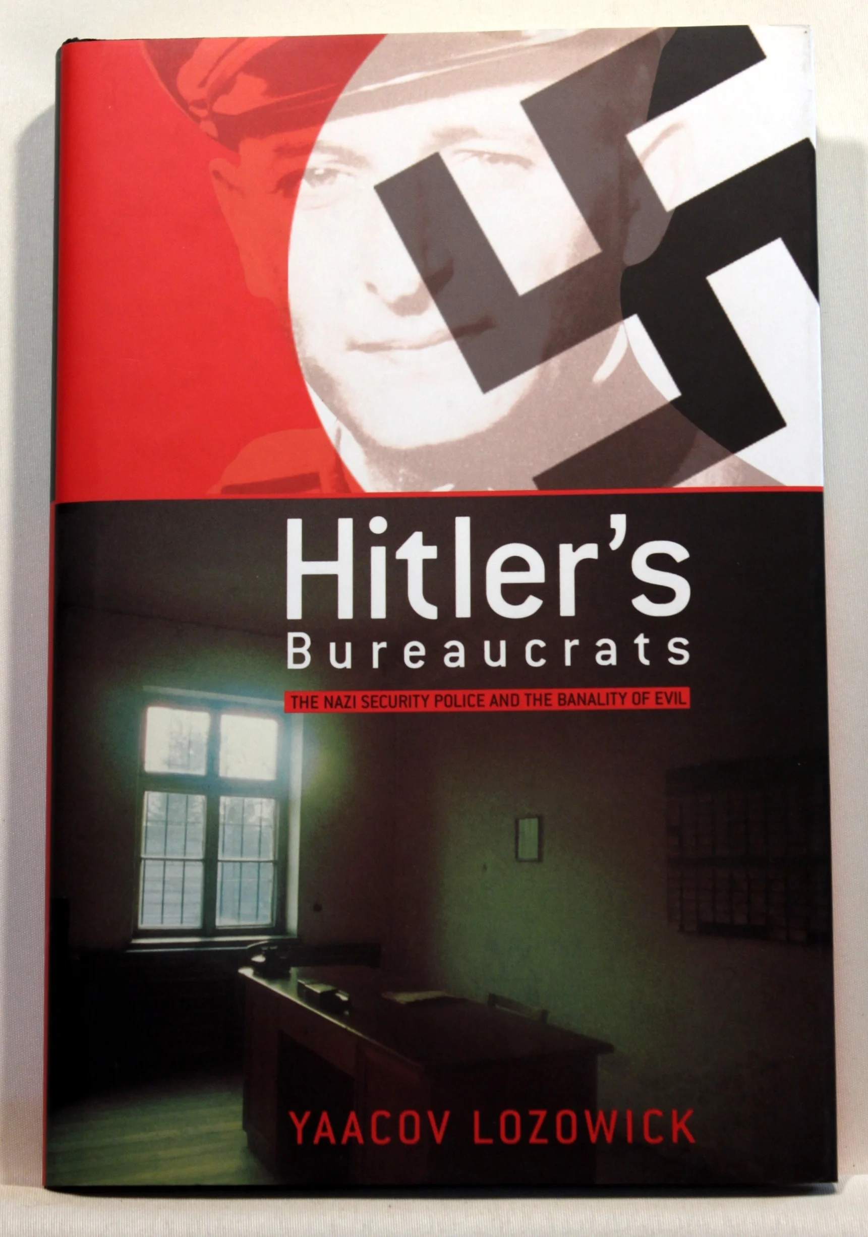 Hitler’s Bureaucrats. The Nazi Security Police and the Banality of Evil