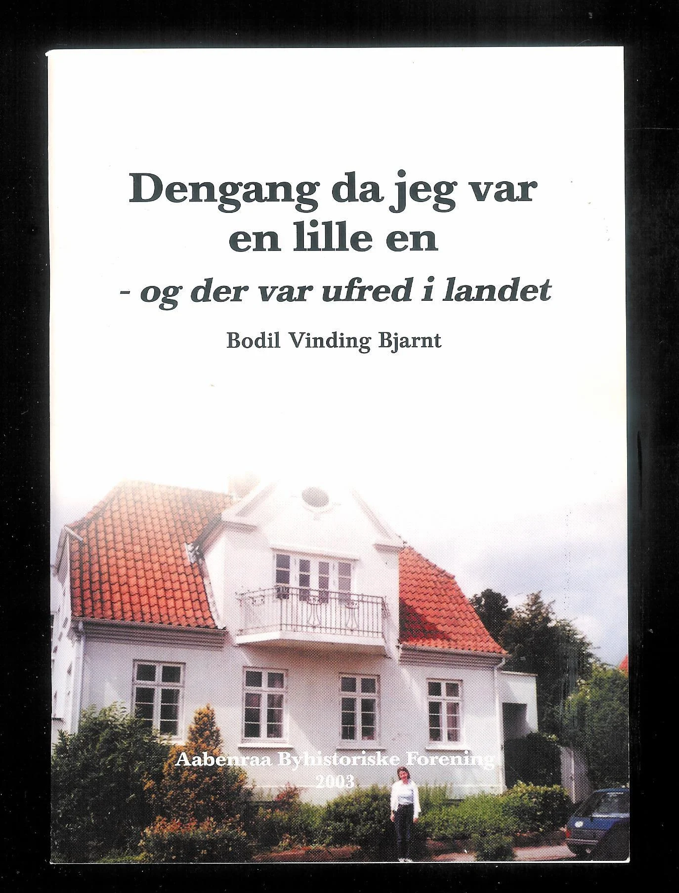 Dengang da jeg var en lille en og der var ufred i landet