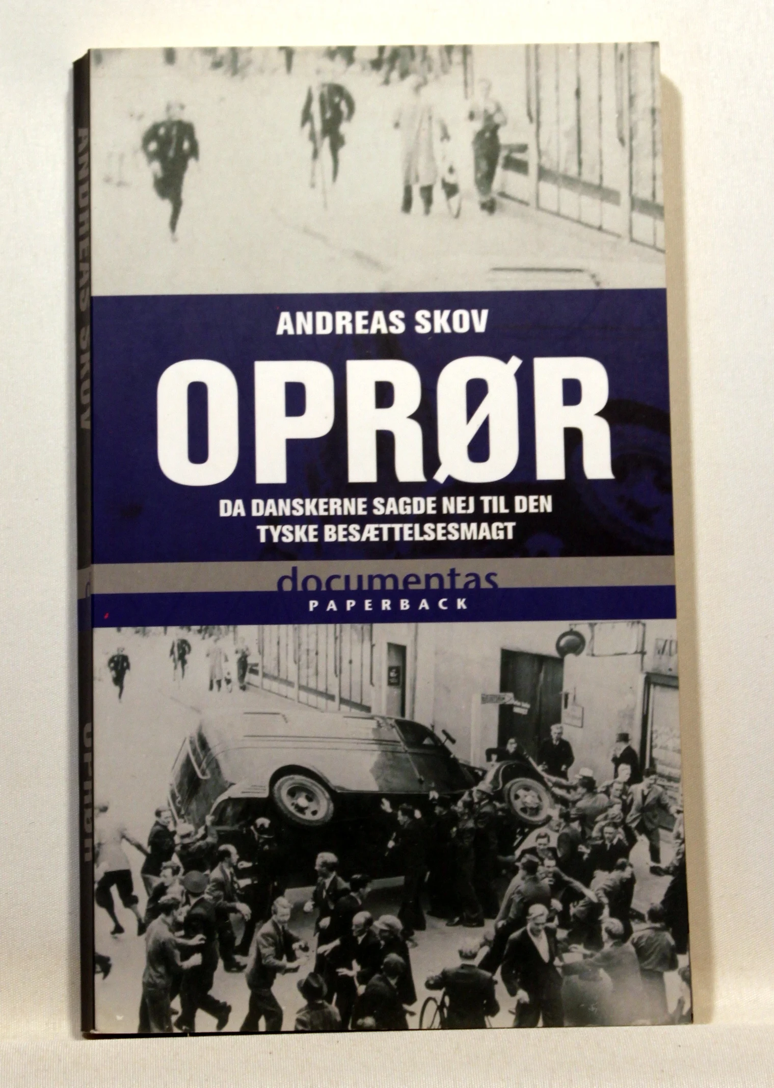 Oprør. Da danskerne sagde nej til den tyske besættelsesmagt