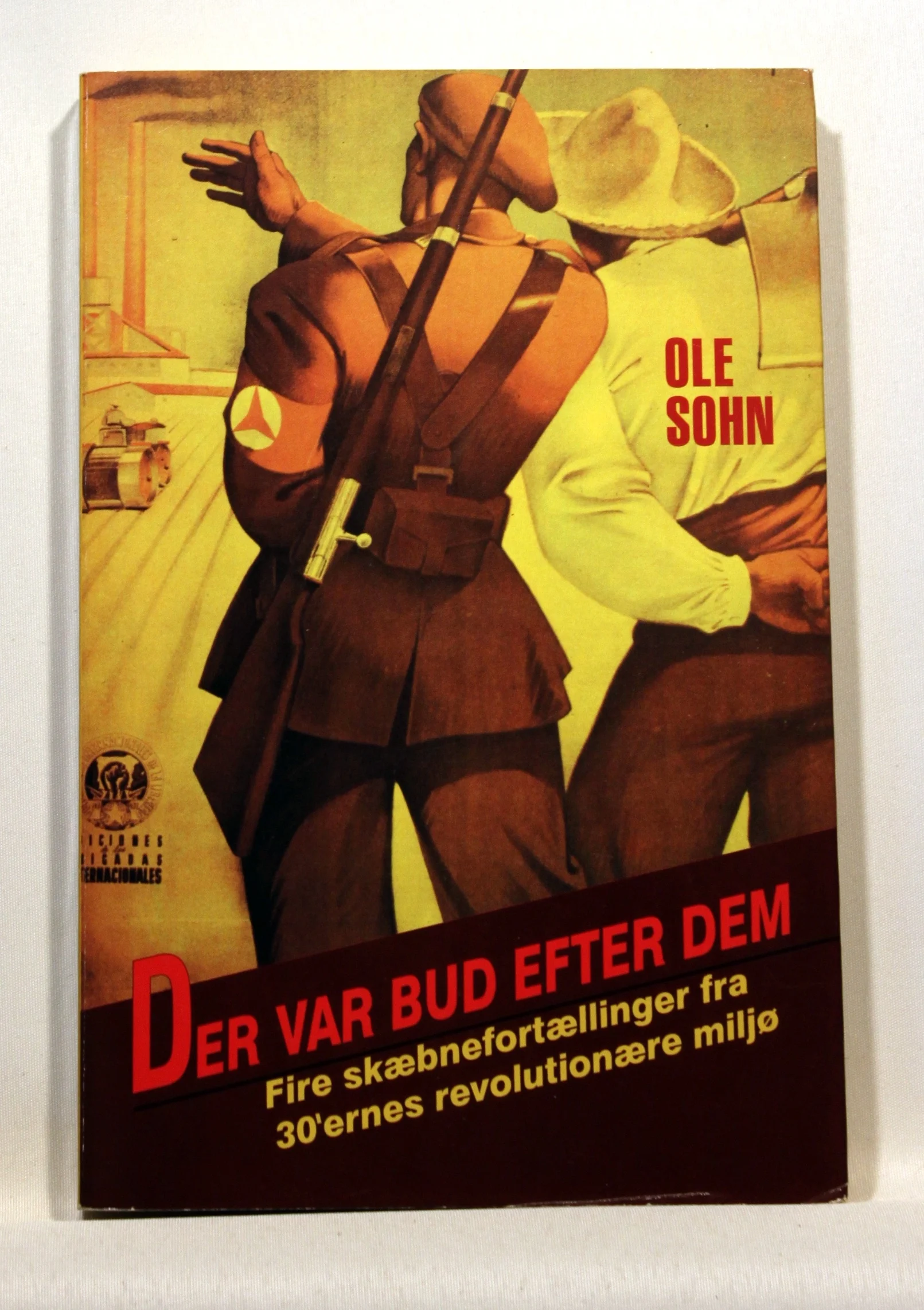 Der var bud efter dem. Fire skæbnefortællinger fra 30´ernes revolutionære miljø