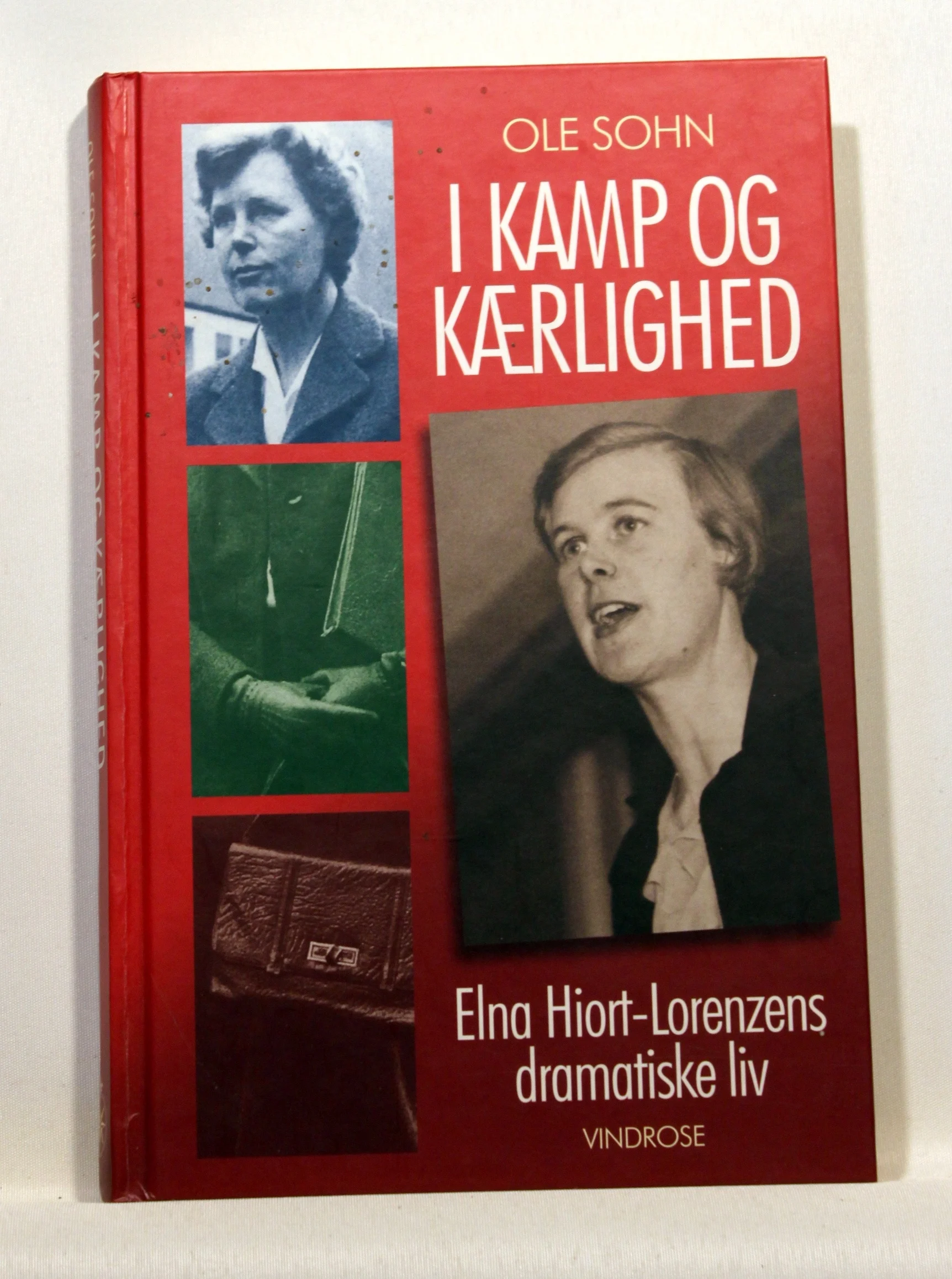 I kamp og kærlighed. Elna Hiort-Lorenzens dramatiske liv