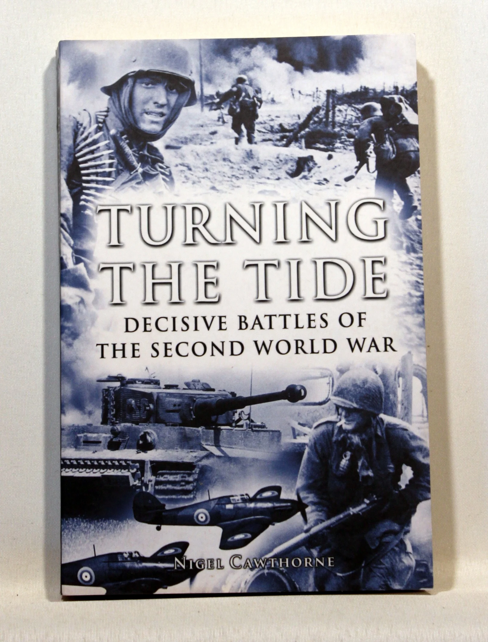 Turning The Tide. Decisive battles of The second world war.
