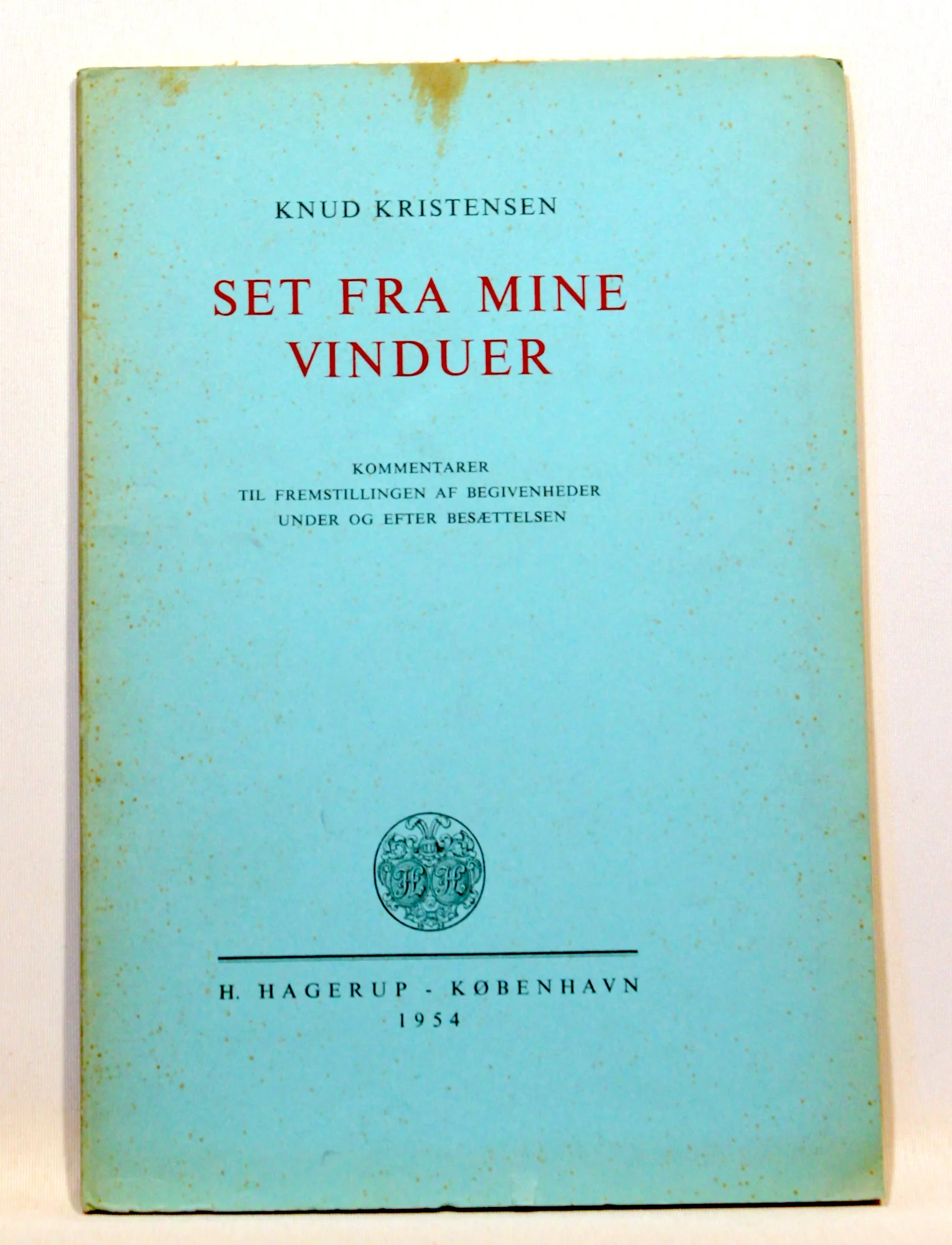 Set fra mine Vinduer. Kommentarer til Fremstillingen af Begivenheder under og efter Besættelsen